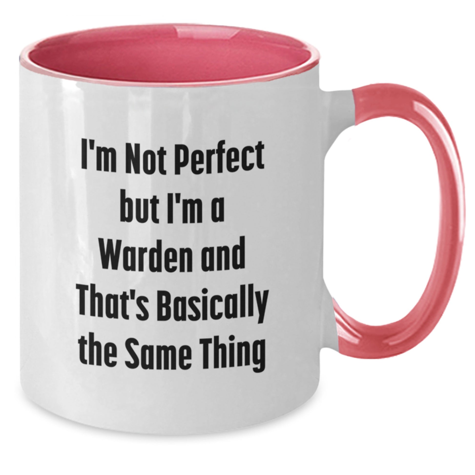 Unique Warden Gifts from Friends for Men Funny Two Tone Coffee Mugs Christmas Unique Presents with I'm Not Perfect But I'm A Warden And That's Basically The Same Thing Quote - Additional