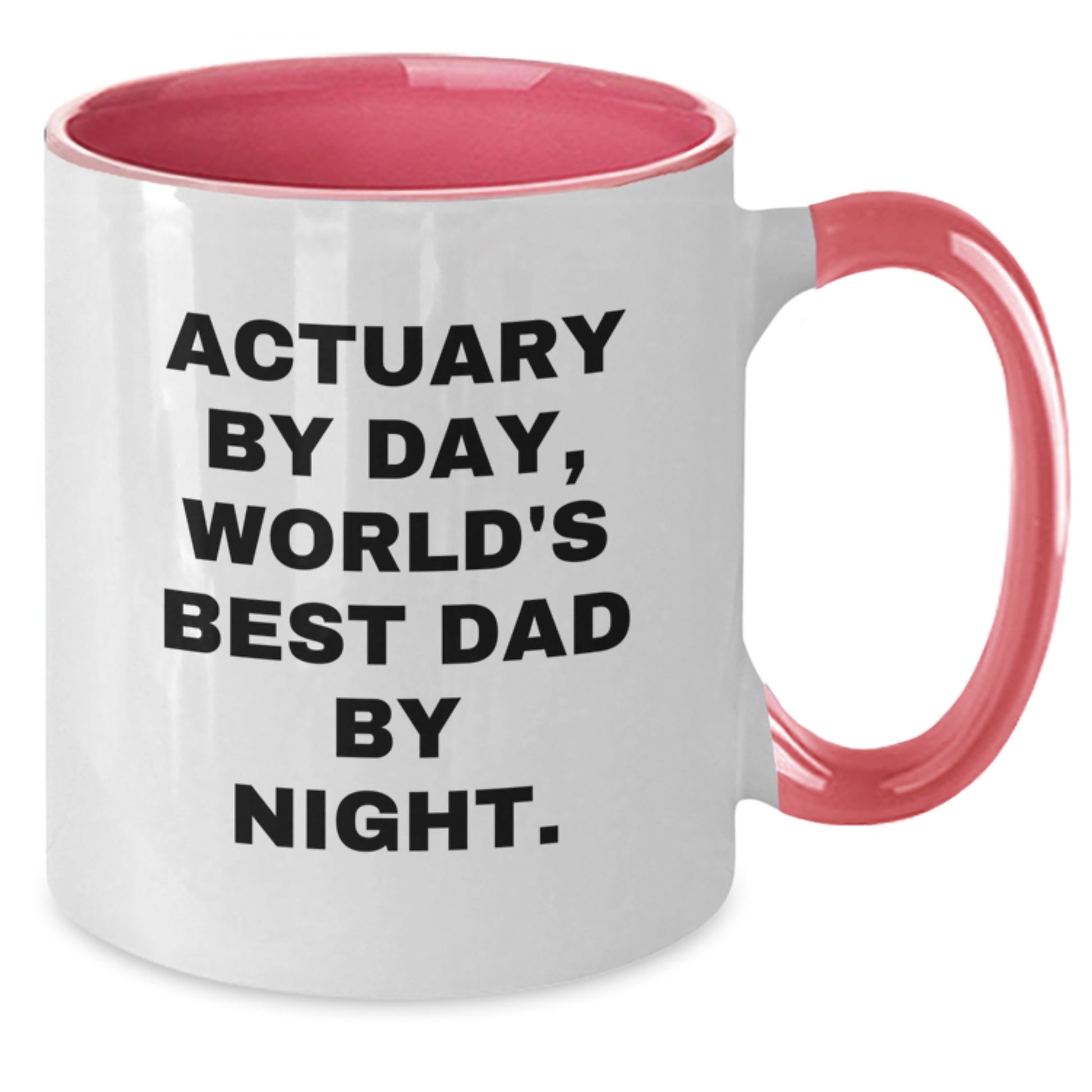 Actuary Gifts, Funny Quote, Two Tone Coffee Mug for Actuary Friends, Gifts from Mom, Christmas Unique Presents for Dad - Additional