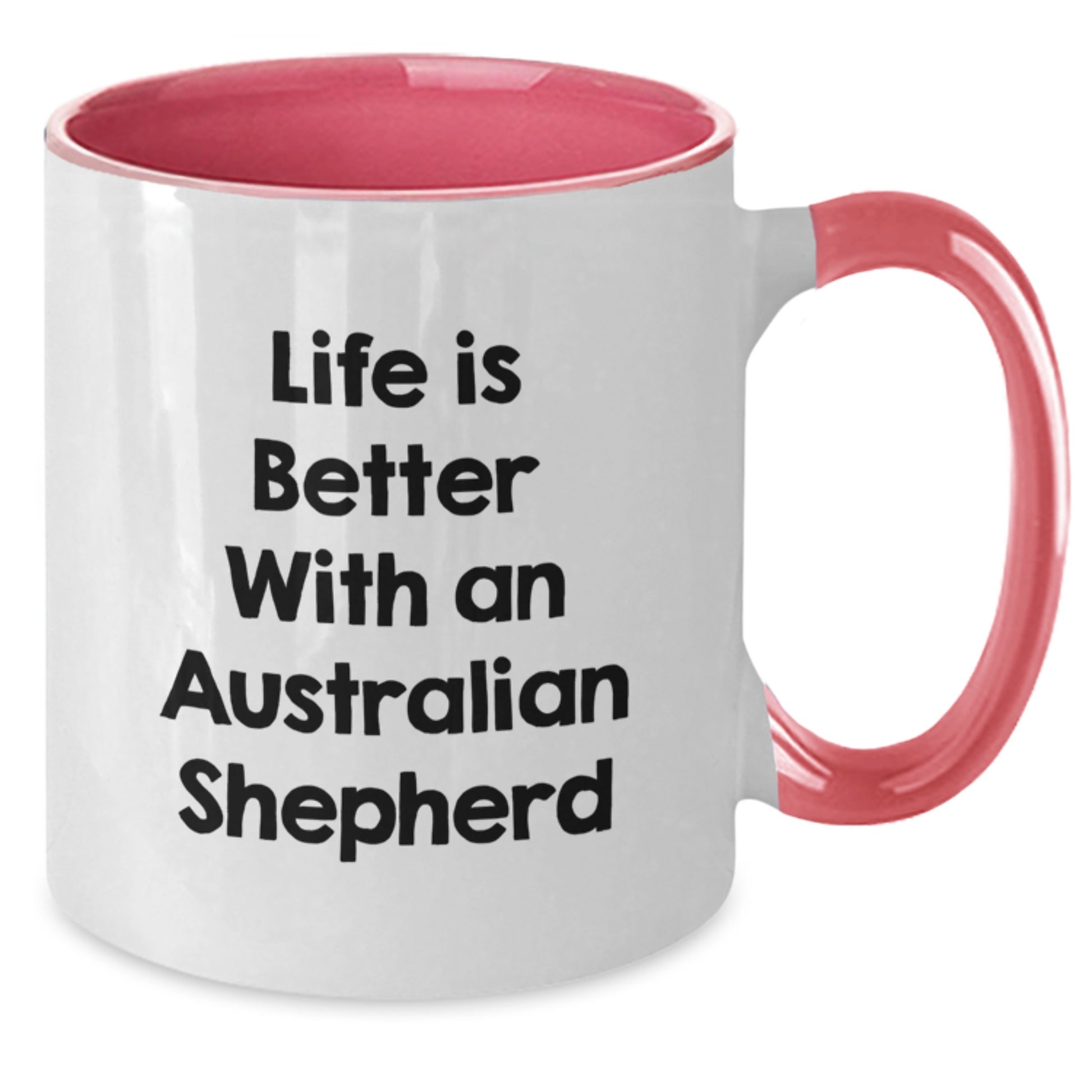 Funny Australian Shepherd Dog Gifts from Friends and Family for Graduation Unique Two Tone Coffee Mug Life Is Better - Additional