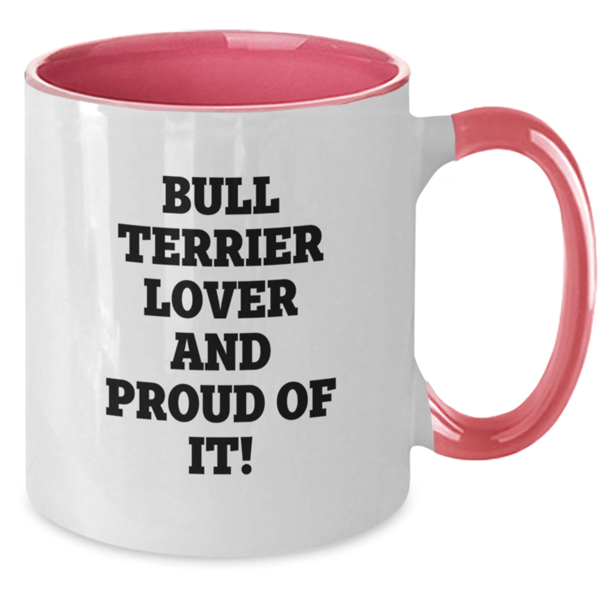 Bull Terrier Dog Lovers Funny Quote Two Tone Coffee Mug Gifts from Family for Birthday - Additional
