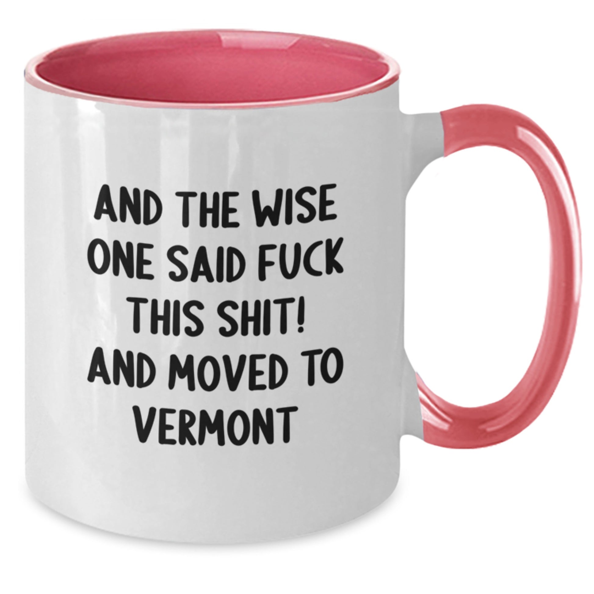 Funny Vermont Gifts, Two Tone Coffee Mug for Birthday, 'And The Wise One Said...' - Additional