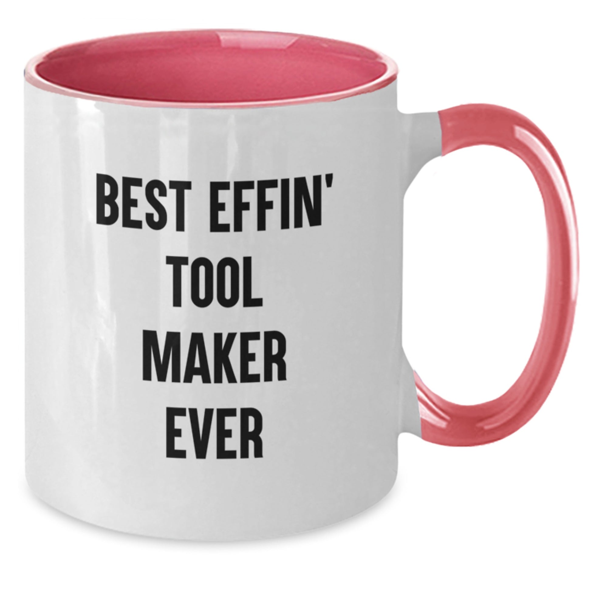 Funny Tool Maker Two Tone Coffee Mug, Gifts from Friends for Funny Tool Maker Men, Best Effin' Two Tone Coffee Mug - Christmas Unique Gifts - Additional