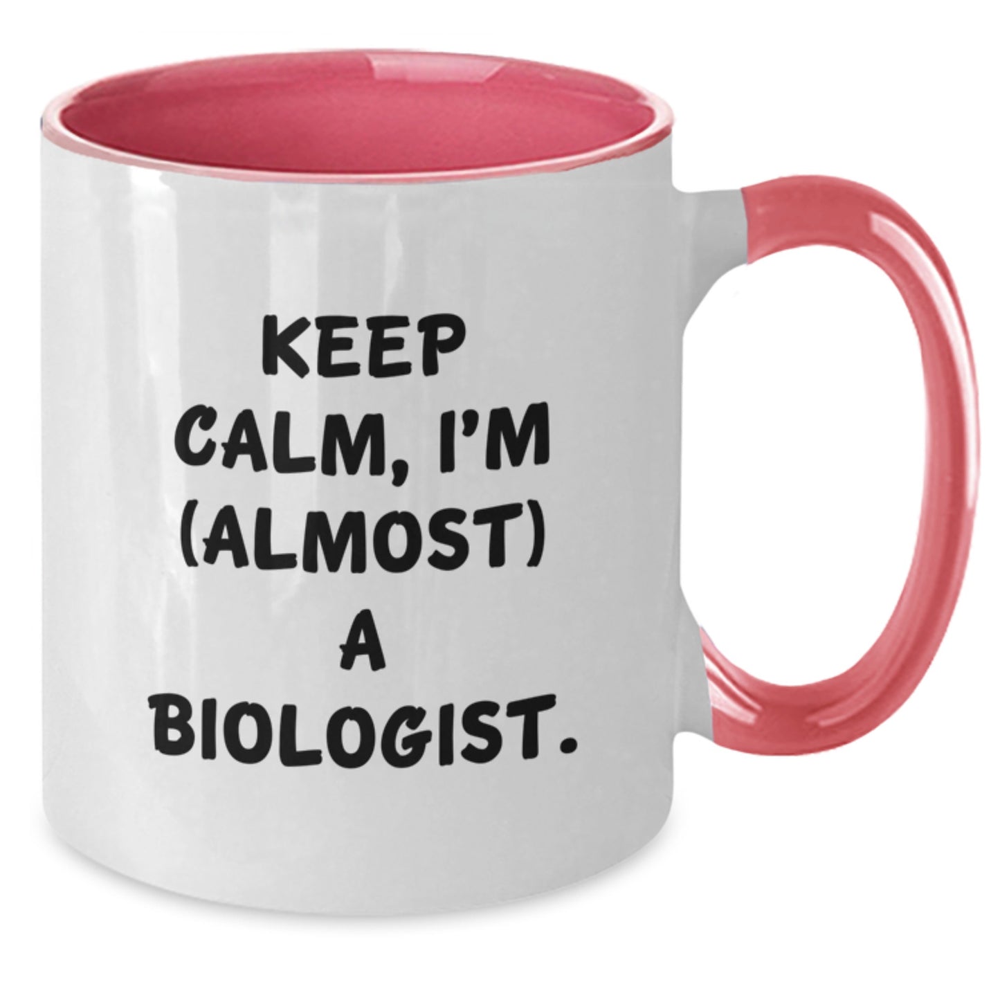 Funny Biologist Gifts, Christmas Unique Mugs, Two Tone Coffee Mug with Keep Calm I'm (almost) A Biologist, Gifts from Friends to Biologist - Additional