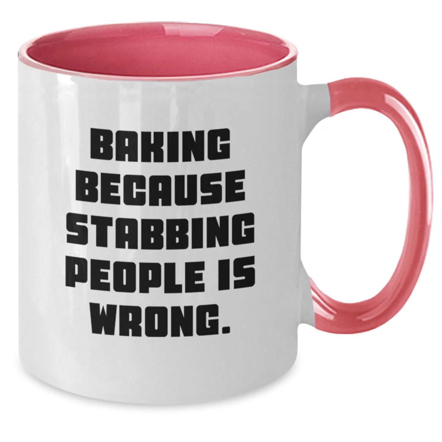Funny Baking Gifts for Friends from Men - Two Tone Coffee Mugs with Baking Because Stabbing People Is Wrong Quote - Additional