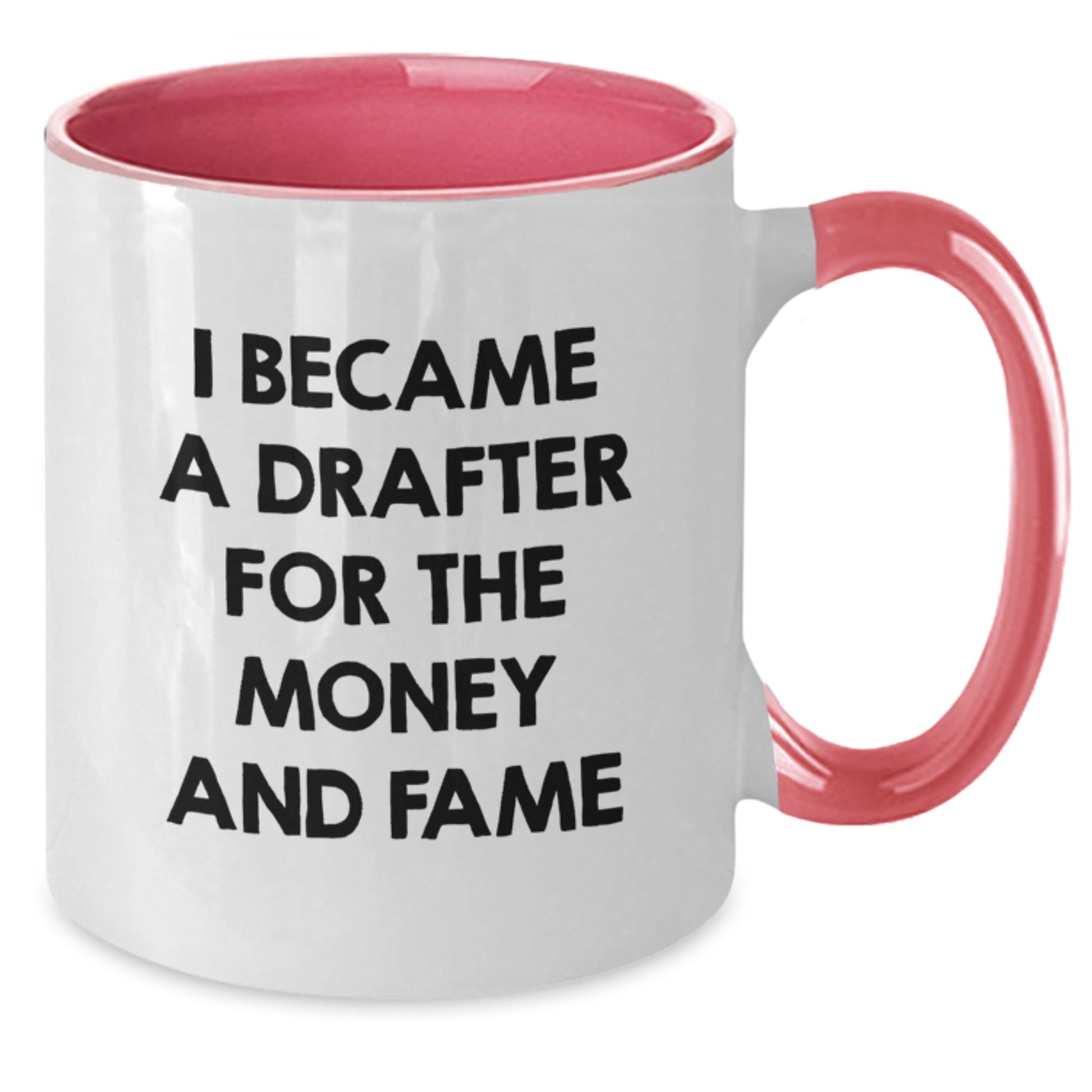 Funny Drafter Gifts for Men - I Became A Drafter For The Money And Fame Two Tone Coffee Mug, Black and White - Additional
