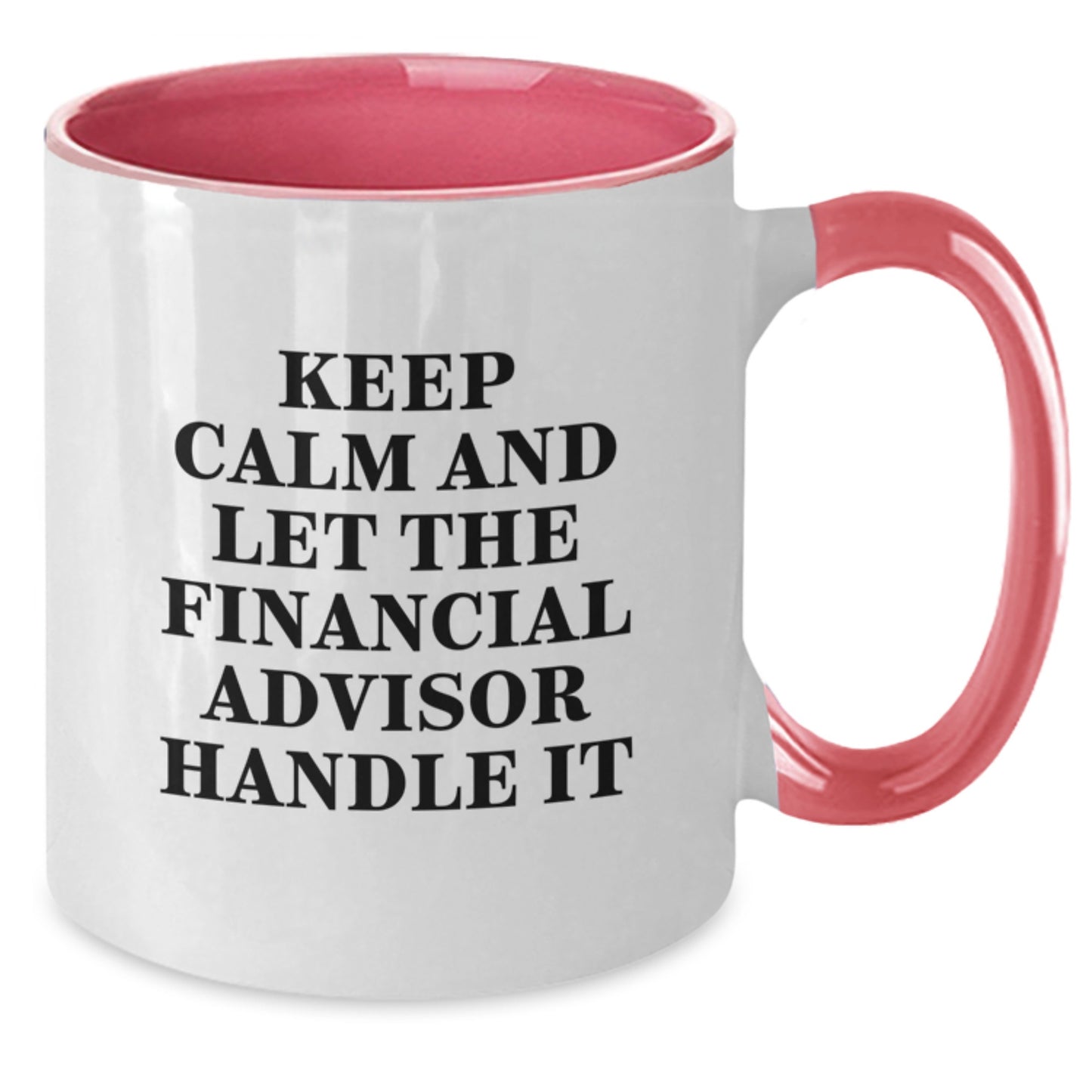 Funny Financial Advisor Gifts from Friends for Christmas Unique Mugs with Keep Calm And Let The Financial Advisor Handle It Quote, Two Tone Coffee Mug Ceramic 11oz - Additional