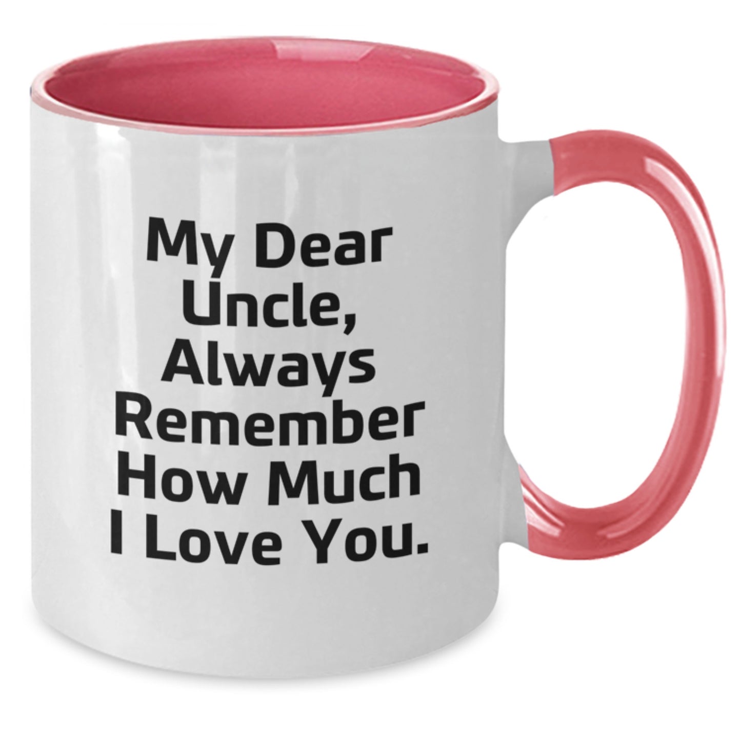 Funny Uncle Gifts - Two Tone Coffee Mug with 'My Dear Uncle, Always Remember...' Quote, Perfect for Graduation - Gifts from Family - Additional