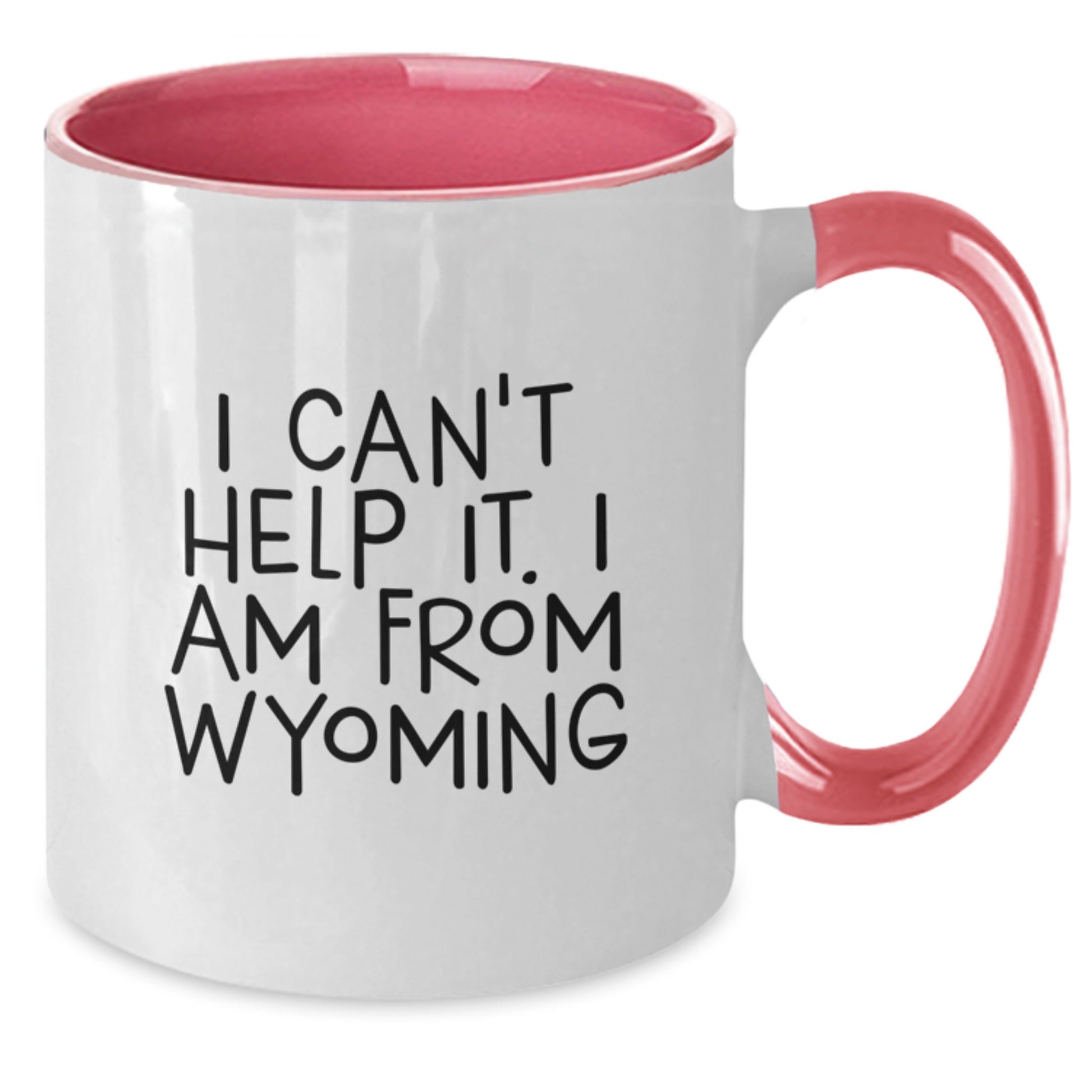 Funny Wyoming Two Tone Coffee Mugs, I Can't Help It. I Am From Wyoming, Gifts for Men, Women, Friends, Coworkers, Family, Graduation Unique Gifts from Wyoming - Additional