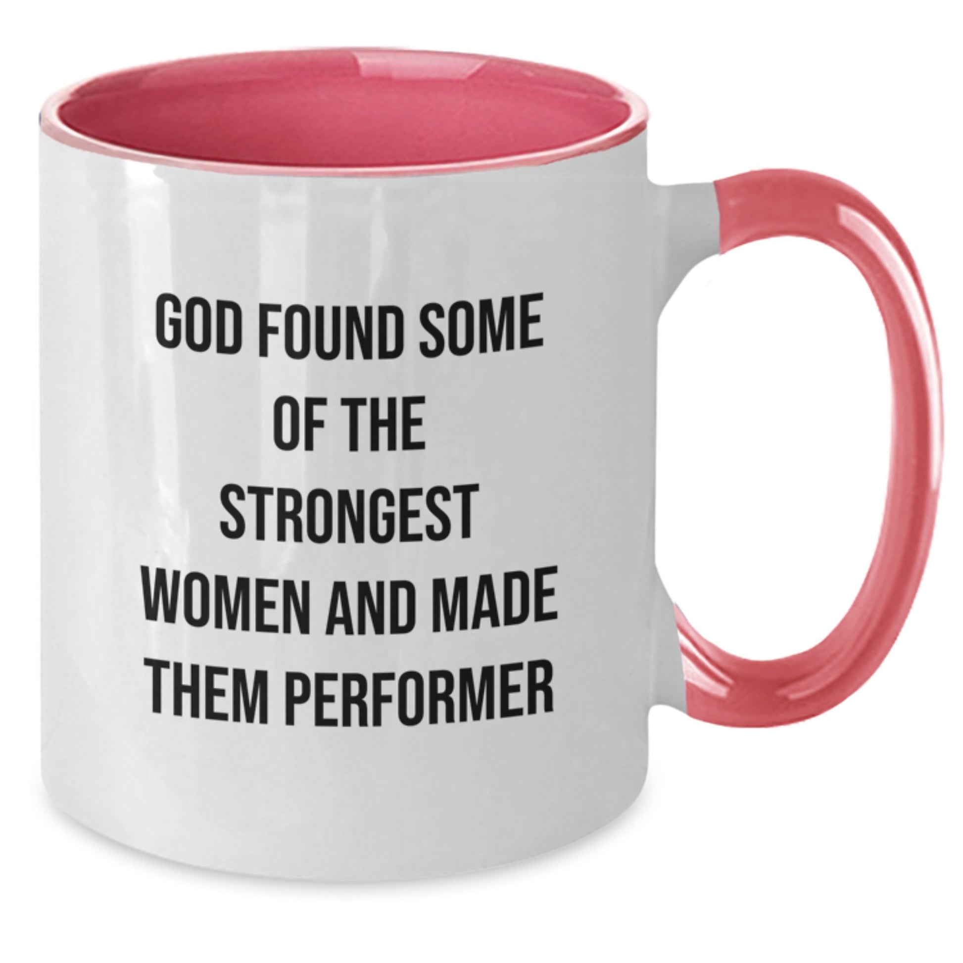 Funny Gifts from Men to Women, Christmas Unique Performer Mug, Two Tone Coffee Mugs for Strong Women, Quote: 'God Found Some Of The Strongest Women And Made Them Performer' - Additional
