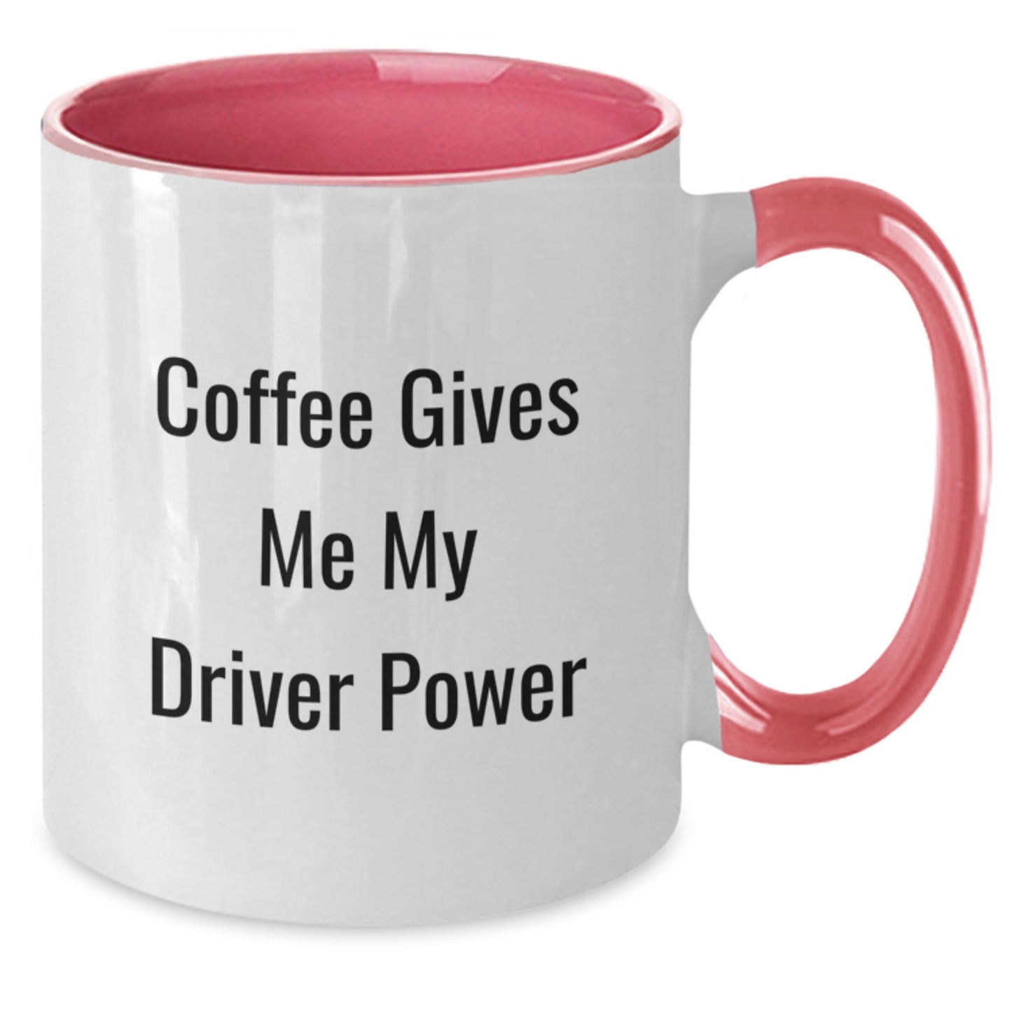 Funny Driver Gifts - Coffee Gives Me My Driver Power, Two Tone Coffee Mug, Gifts from Men, Birthday Unique Gifts for Driver - Additional