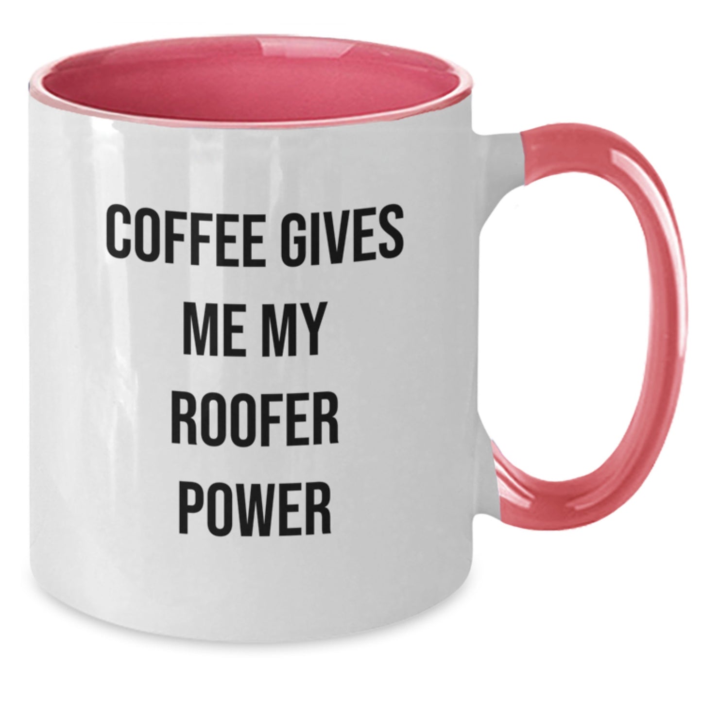 Funny Roofer Gifts from Friends - Two Tone Coffee Mug - Coffee Gives Me My Roofer Power - Additional