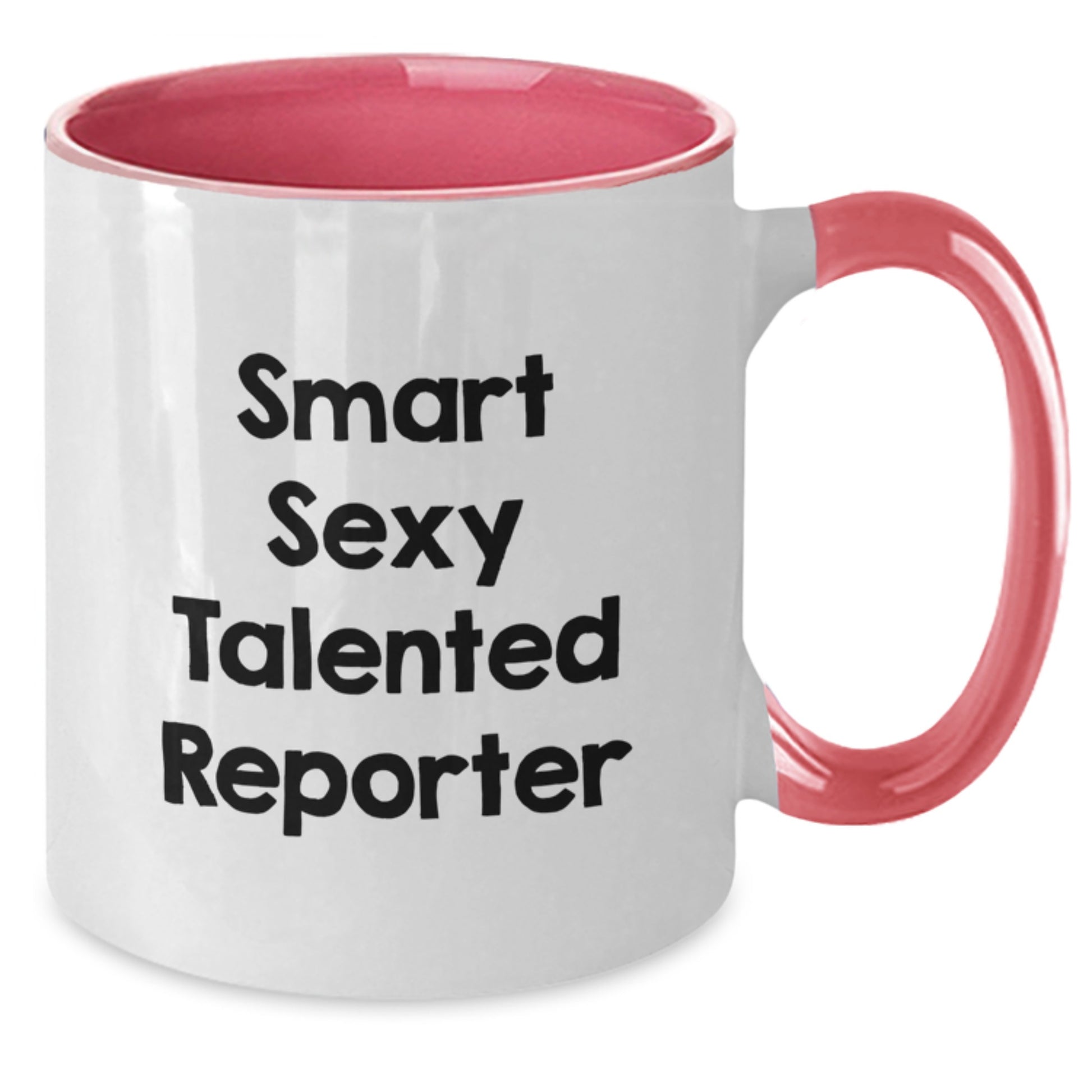 Funny Reporter Gifts for Women, Men, Friends, Coworkers - Smart Sexy Talented Reporter Two Tone Coffee Mug, Holiday Unique Gifts - Additional