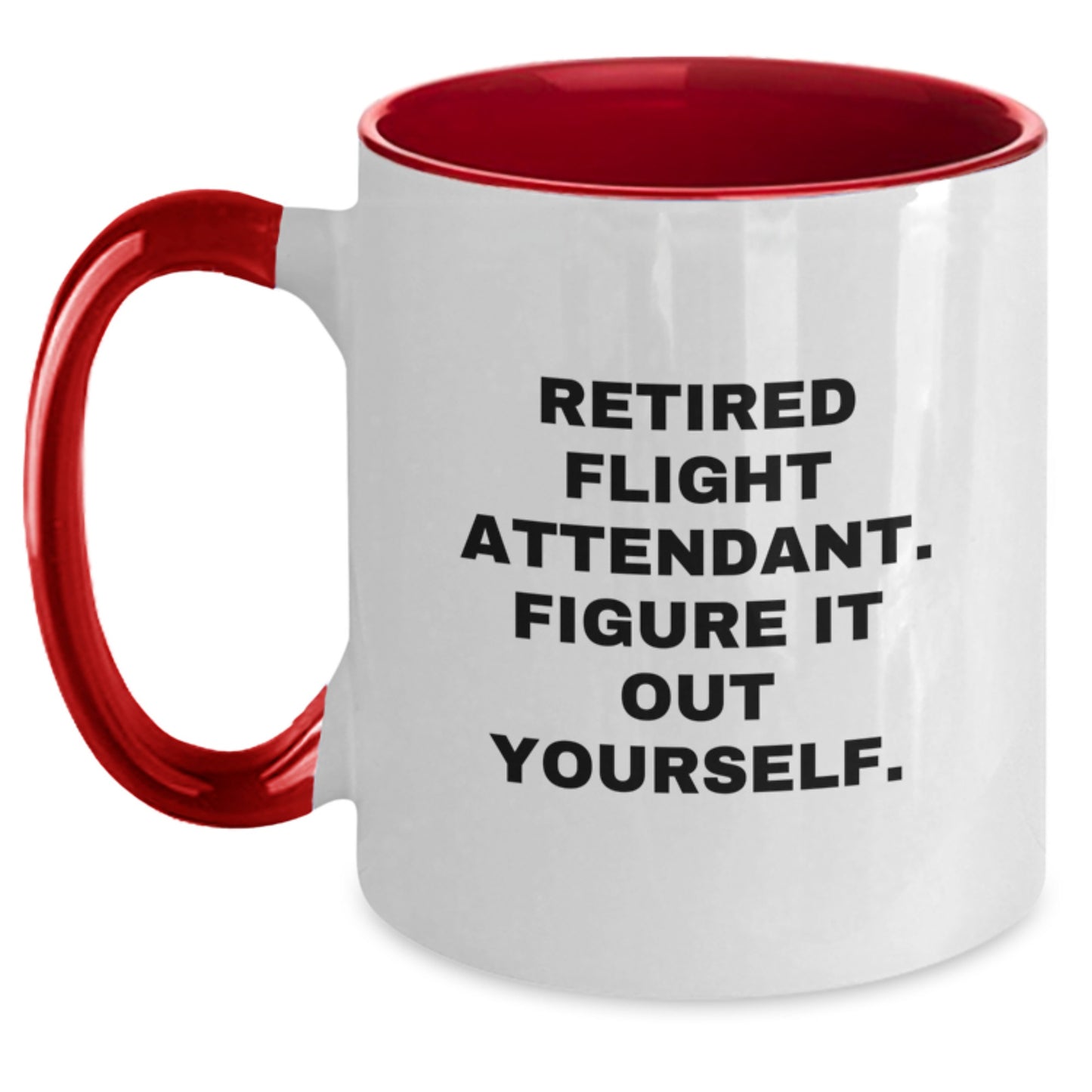 Funny Flight Attendant Gifts from Friends - 'Retired Flight Attendant. Figure It Out Yourself.' Two Tone Coffee Mug for Graduation - Main
