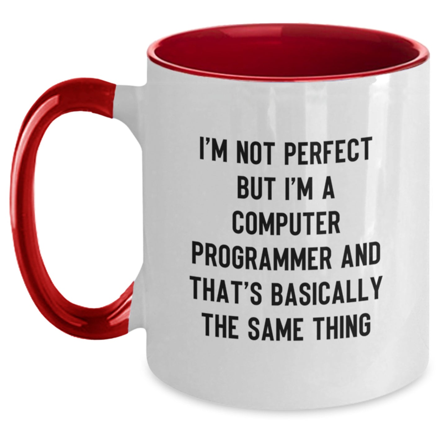 Computer Programmer Humor Gifts from Friends and Family, I'm Not Perfect But I'm A Computer Programmer And That's Basically The Same Thing Funny Two Tone Coffee Mug for Birthday - Main