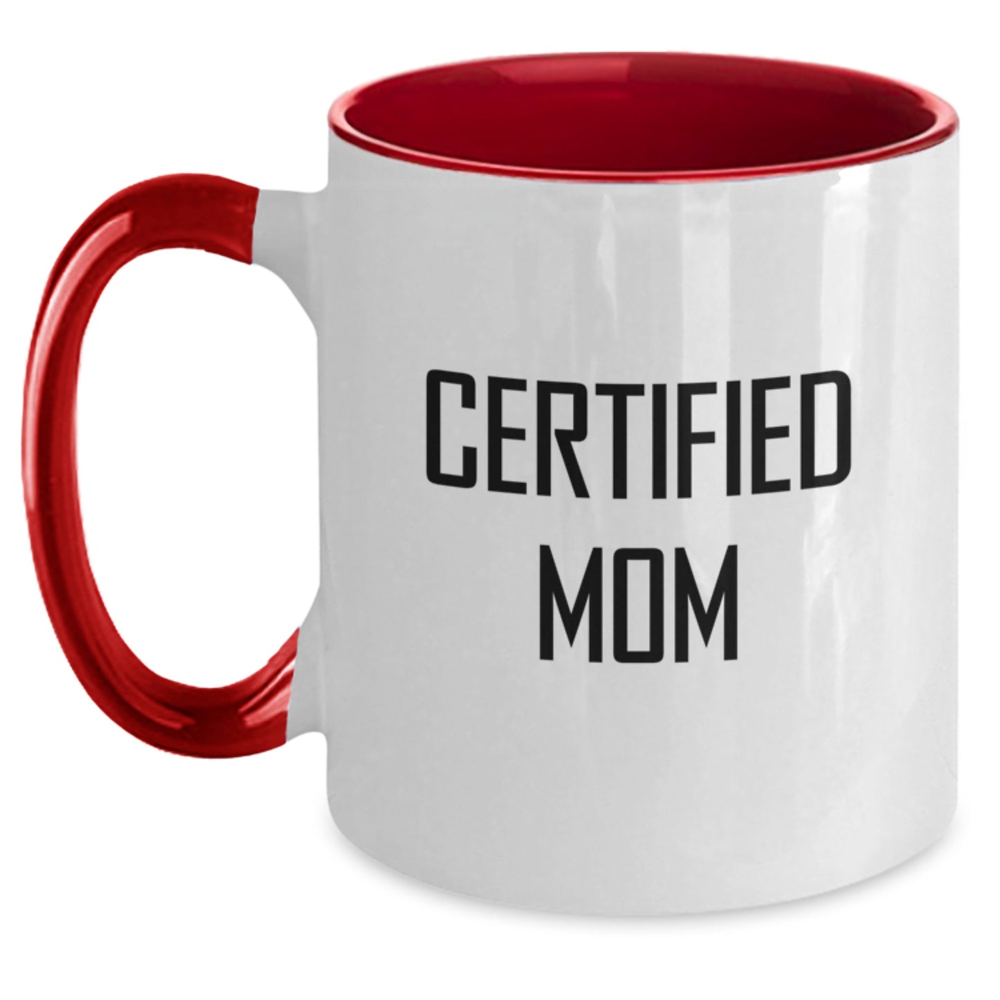 Certified Mom Funny Birthday Unique Gifts from Women to Mom Two Tone Coffee Mug Quotes - Main