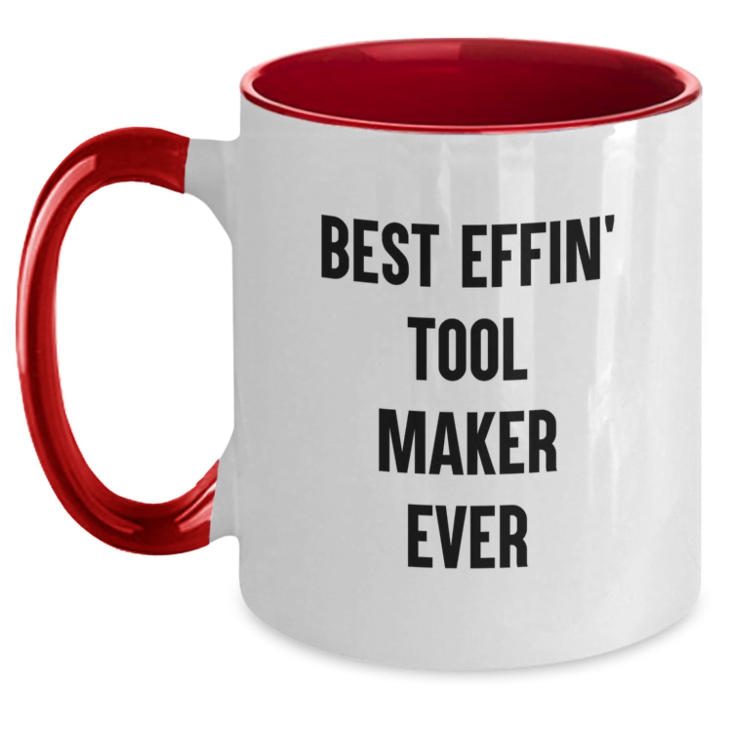 Funny Tool Maker Two Tone Coffee Mug, Gifts from Friends for Funny Tool Maker Men, Best Effin' Two Tone Coffee Mug - Christmas Unique Gifts - Main