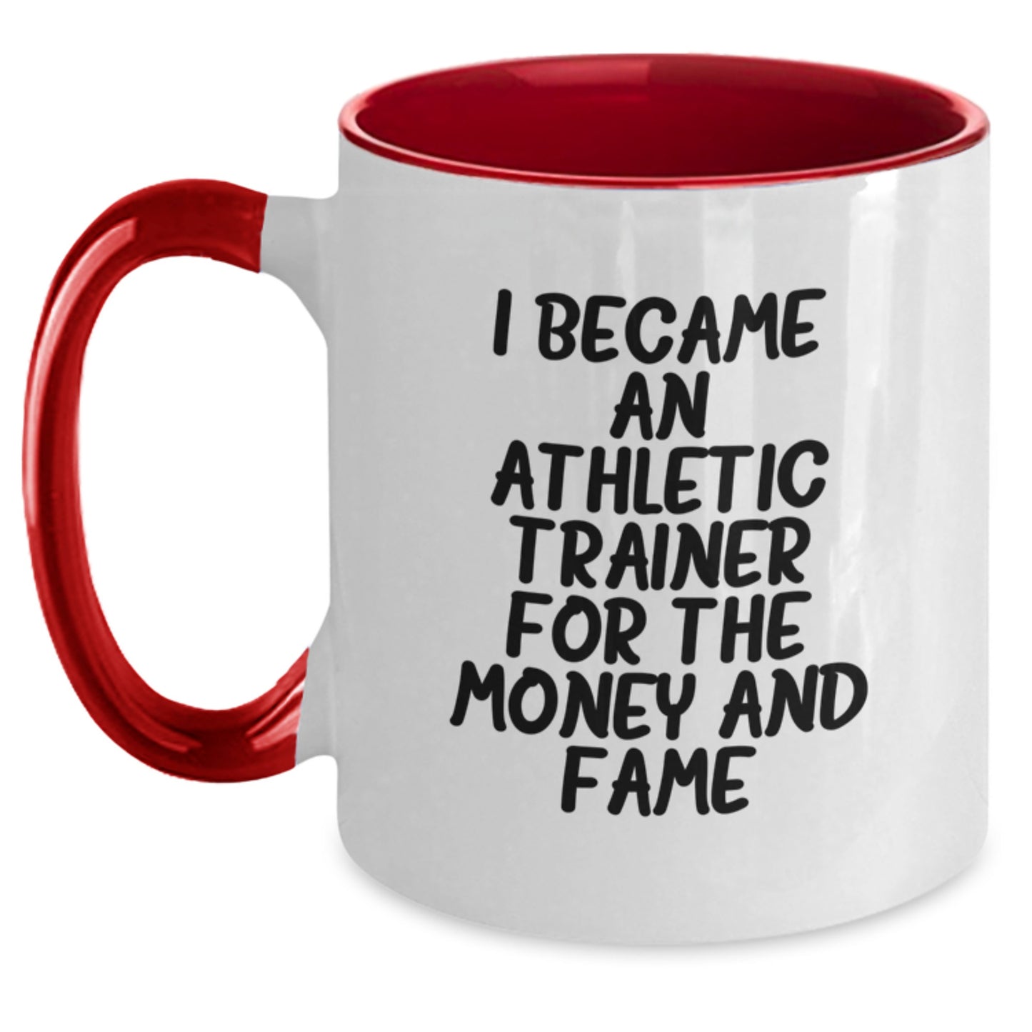 Funny Athletic Trainer Gifts for Men from Friends, Two Tone Coffee Mug with I Became An Athletic Trainer For The Money And Fame Quote, Perfect Christmas Unique Gifts - Main
