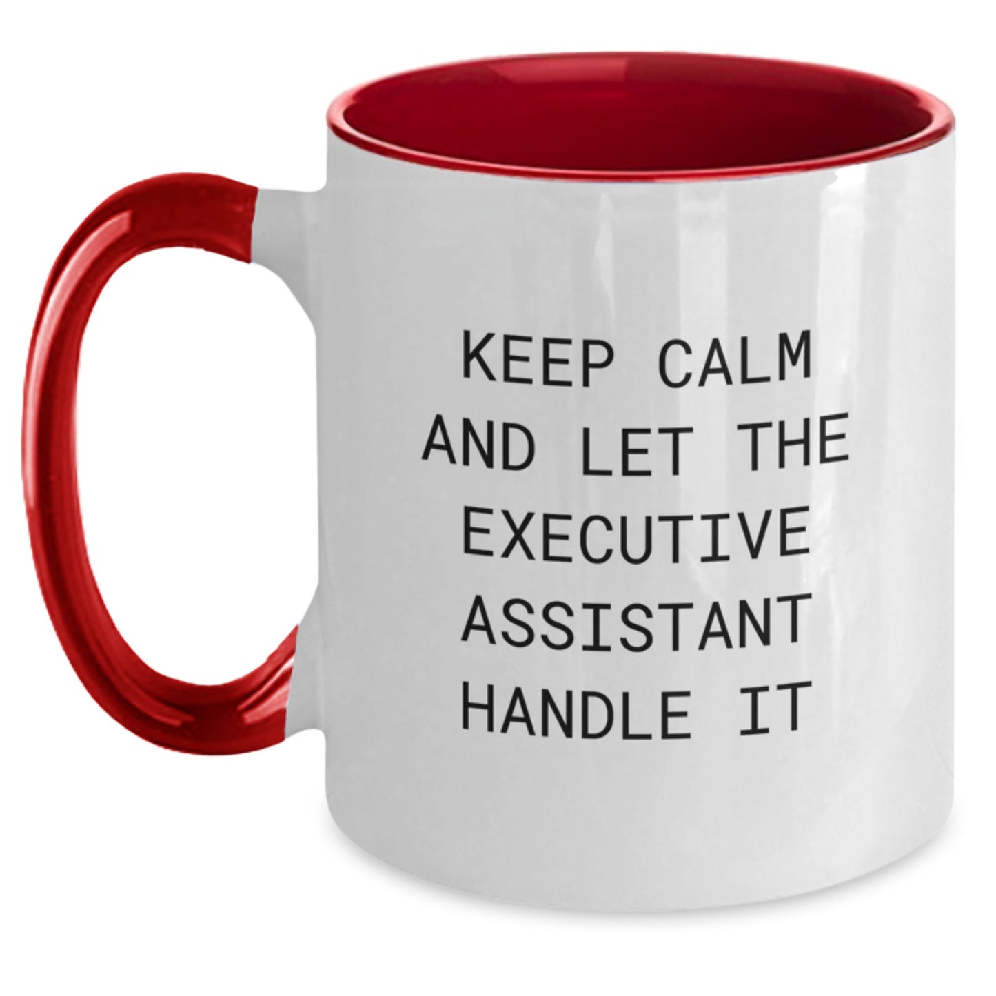 Executive Assistant Gifts from Friends for Christmas - Funny Two Tone Coffee Mug - Keep Calm And Let The Executive Assistant Handle It - Main