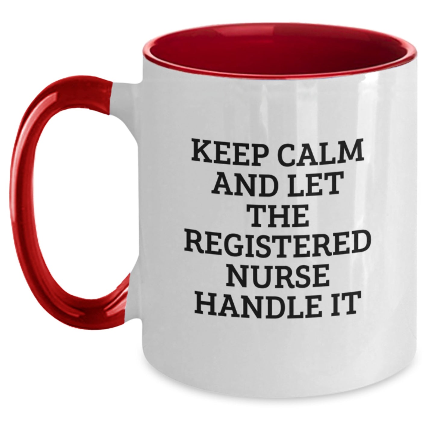Funny Registered Nurse Two Tone Coffee Mugs - Gifts from Family - Keep Calm And Let The Registered Nurse Handle It - Christmas Unique Gifts for Registered Nurse - Main