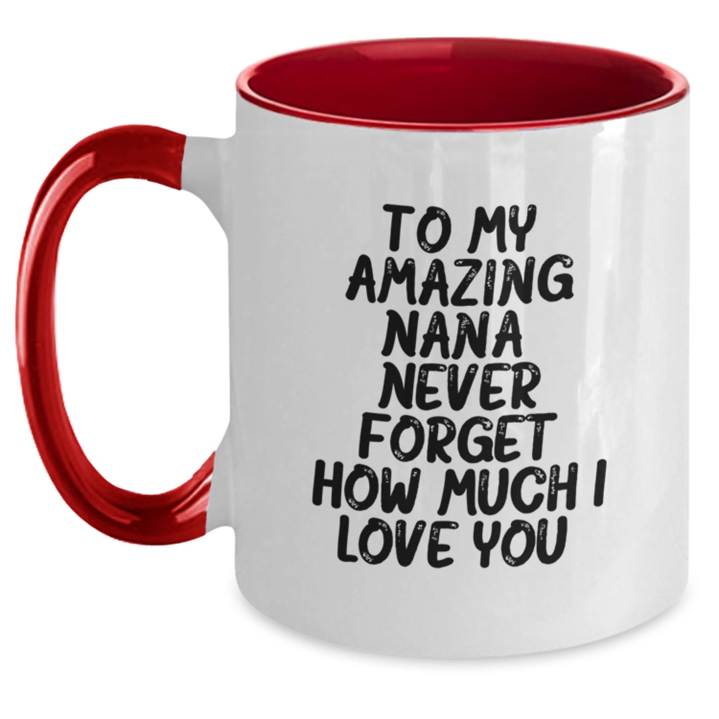 Gifts for Nana, Funny Quotes Two Tone Coffee Mug, To My Amazing Nana Never Forget How Much I Love You Christmas Unique Gifts from Family - Main