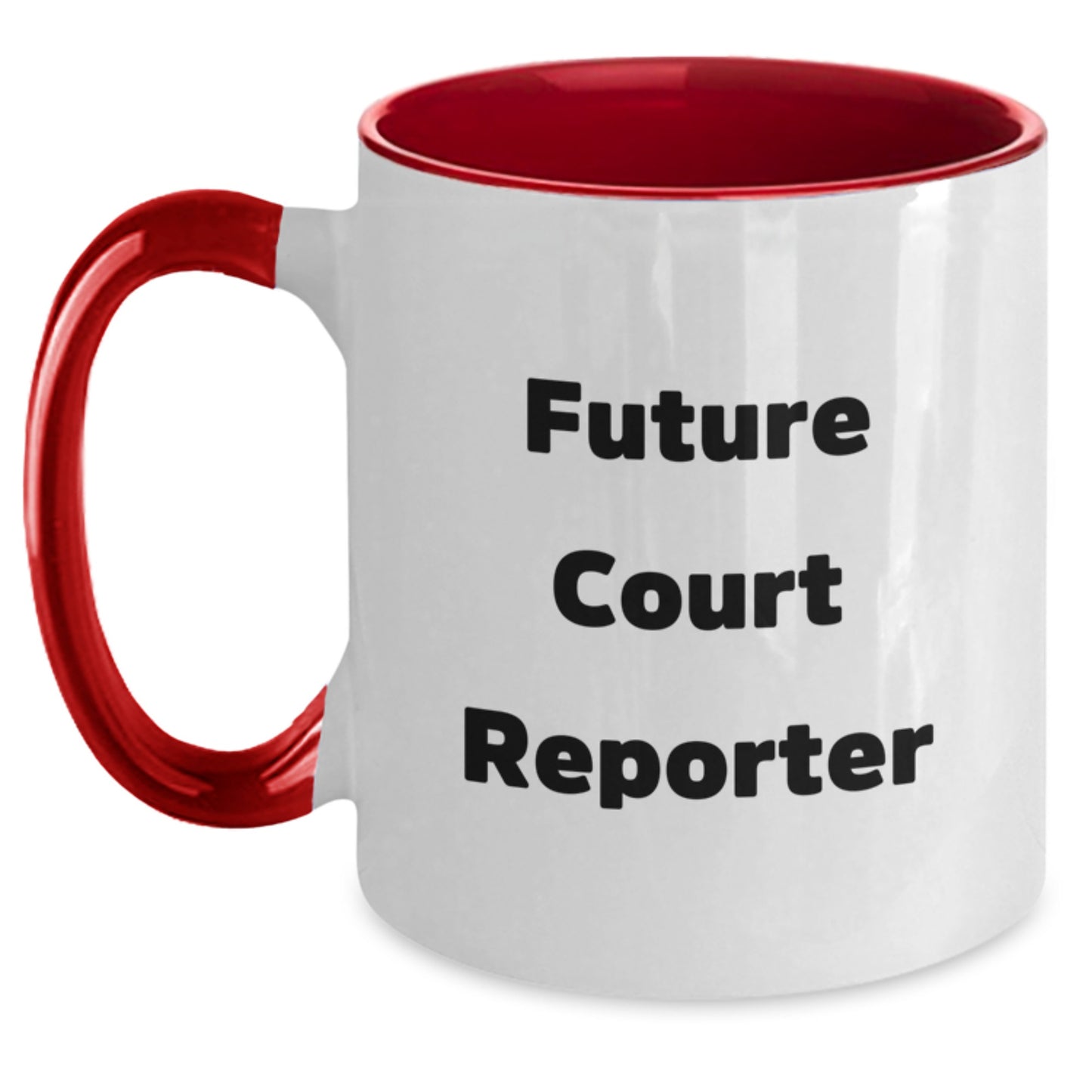 Funny Quote Gifts for Court Reporters, Court Reporter Coffee Mug, Two Tone Ceramic Mug for Coffee or Tea - Black and White, Red and White, Navy and White, Pink and White - Main