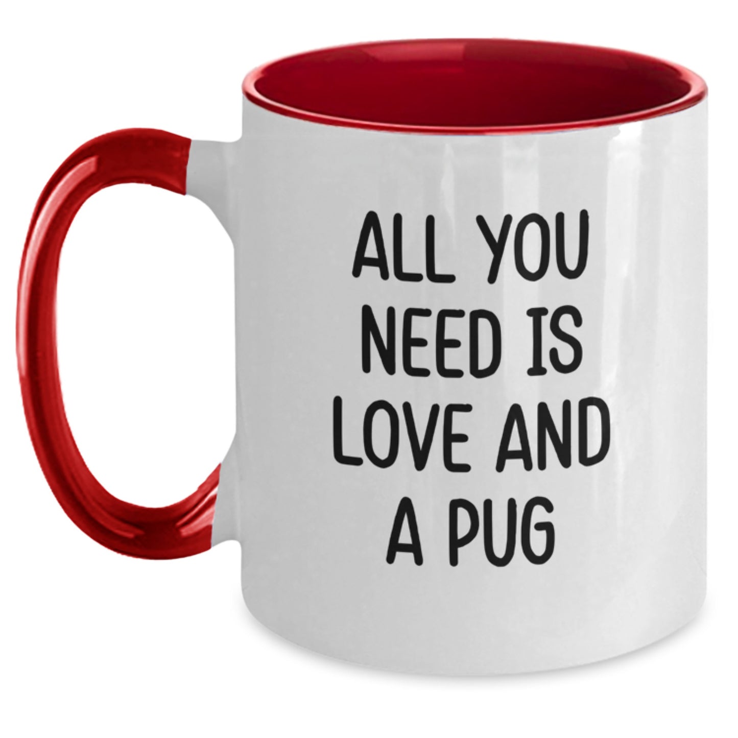 Funny Pug Dog Gifts Two Tone Coffee Mug 'All You Need Is Love And A Pug' for Pug Lovers, Unique Gifts for Christmas from Friends, Family, or Coworkers - Main