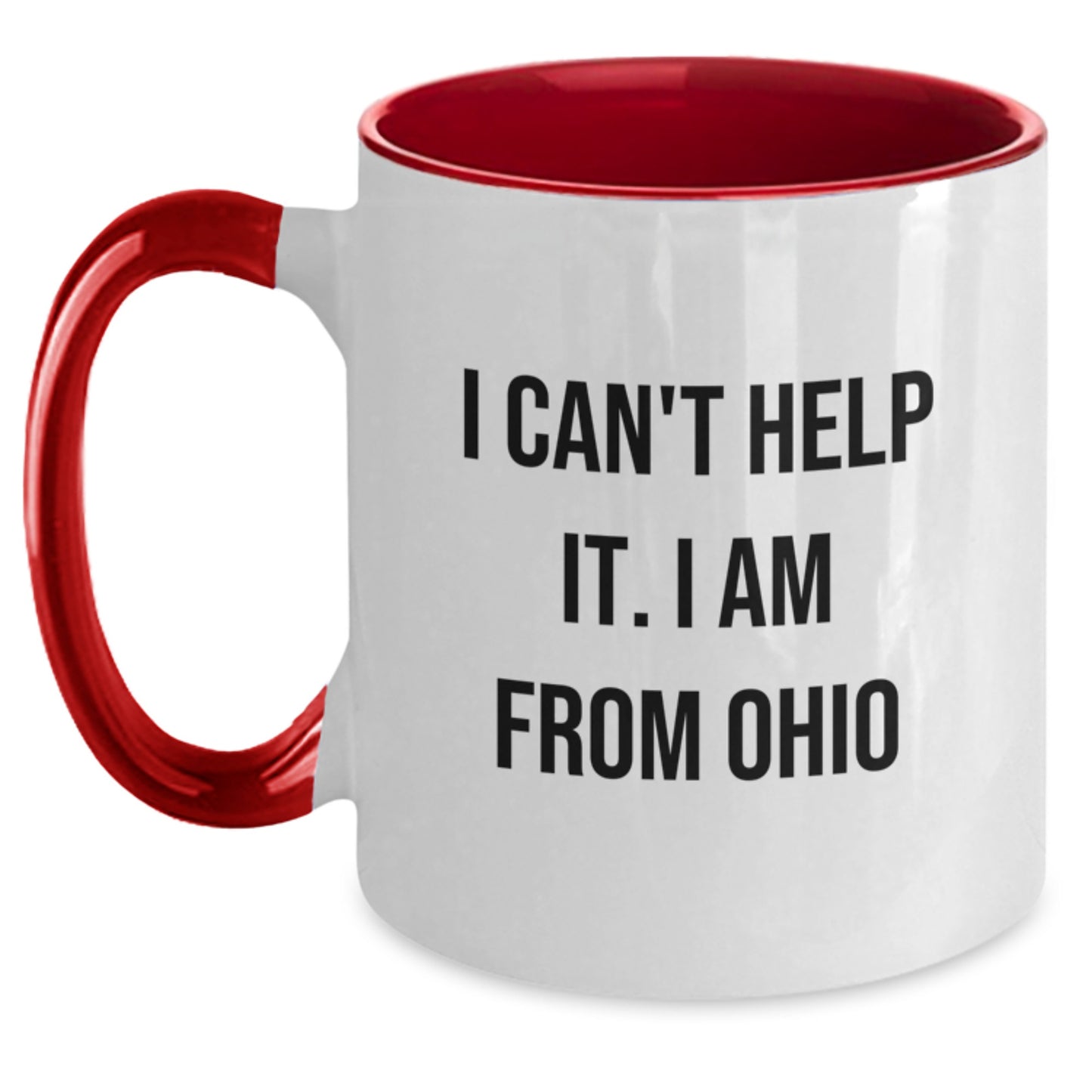 Funny Ohio Gifts from Friends, Unique Two Tone Coffee Mugs for Ohio Men, Christmas Unique Gifts, I Can't Help It. I Am From Ohio - Main