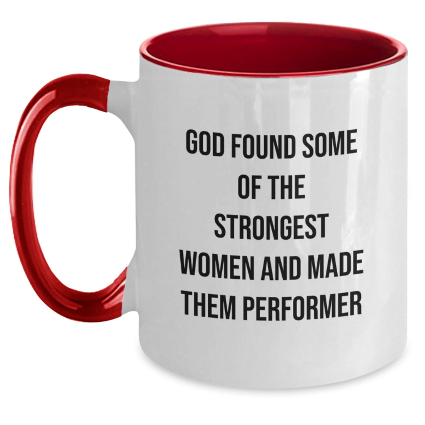 Funny Gifts from Men to Women, Christmas Unique Performer Mug, Two Tone Coffee Mugs for Strong Women, Quote: 'God Found Some Of The Strongest Women And Made Them Performer' - Main