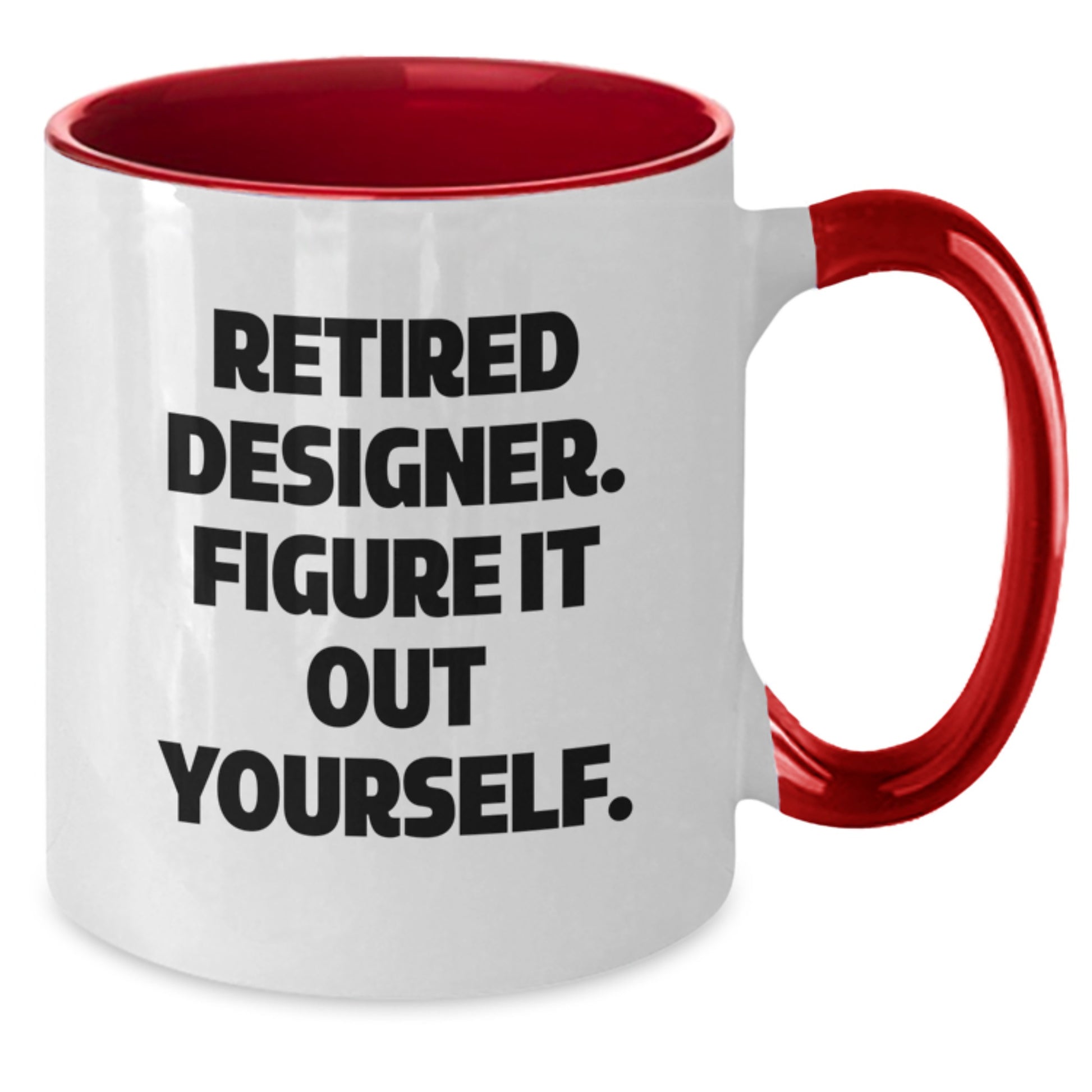 Designer Gifts from Friends - Funny Quote 'Retired Designer. Figure It Out Yourself.' Two Tone Coffee Mug for Graduation - Additional