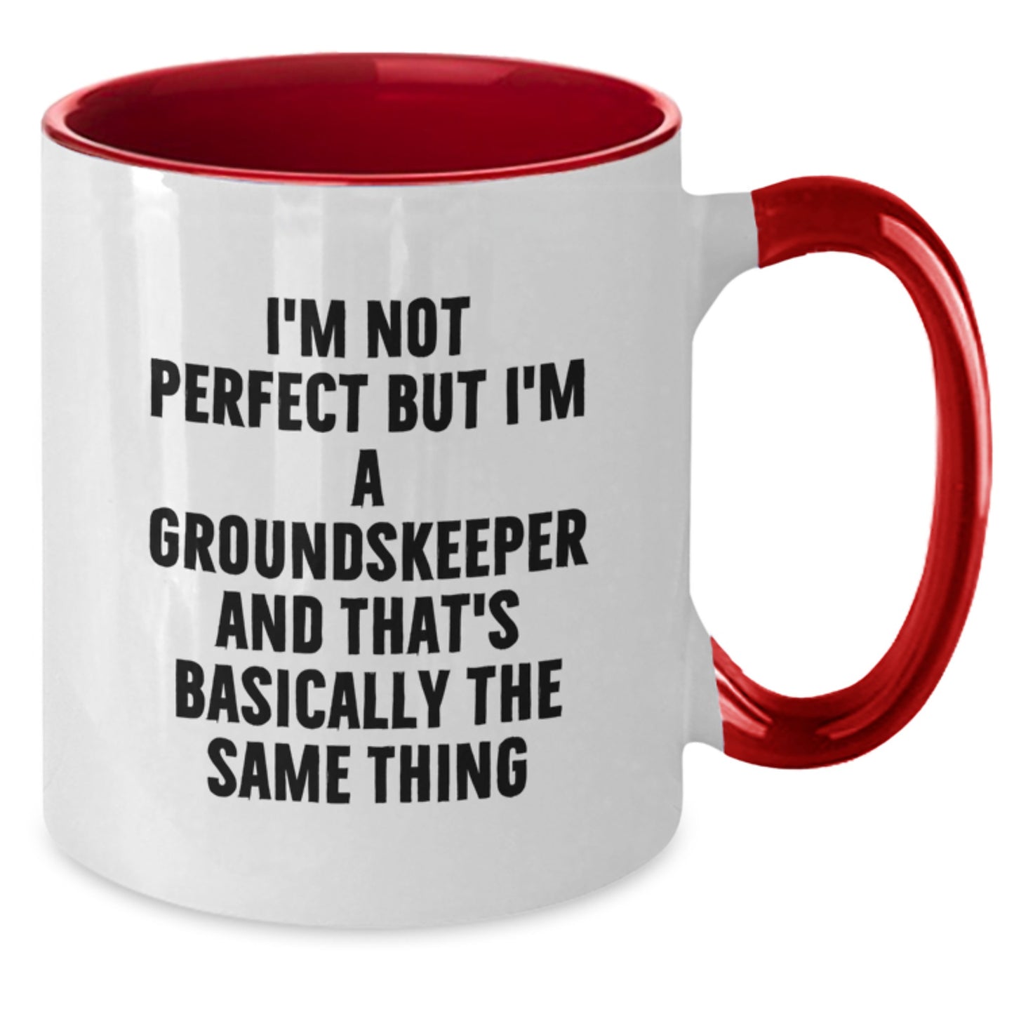 Funny groundskeeper Gifts from Friends, Unique Two Tone Coffee Mug for groundskeepers on Birthday, I'm Not Perfect But I'm A groundskeeper And That's Basically The Same Thing - Additional