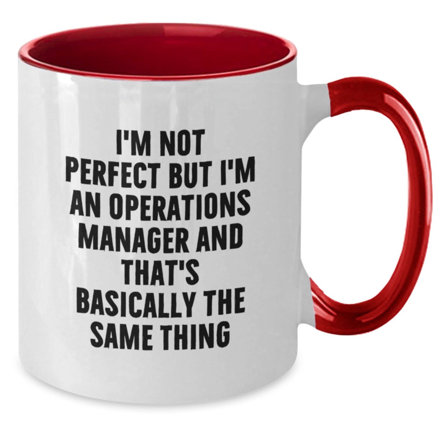 Funny Operations Manager Gifts, I'm Not Perfect But I'm An Operations Manager And That's Basically The Same Thing, Two Tone Coffee Mug, Birthday Unique Gifts from Friends for Operations Manager - Additional