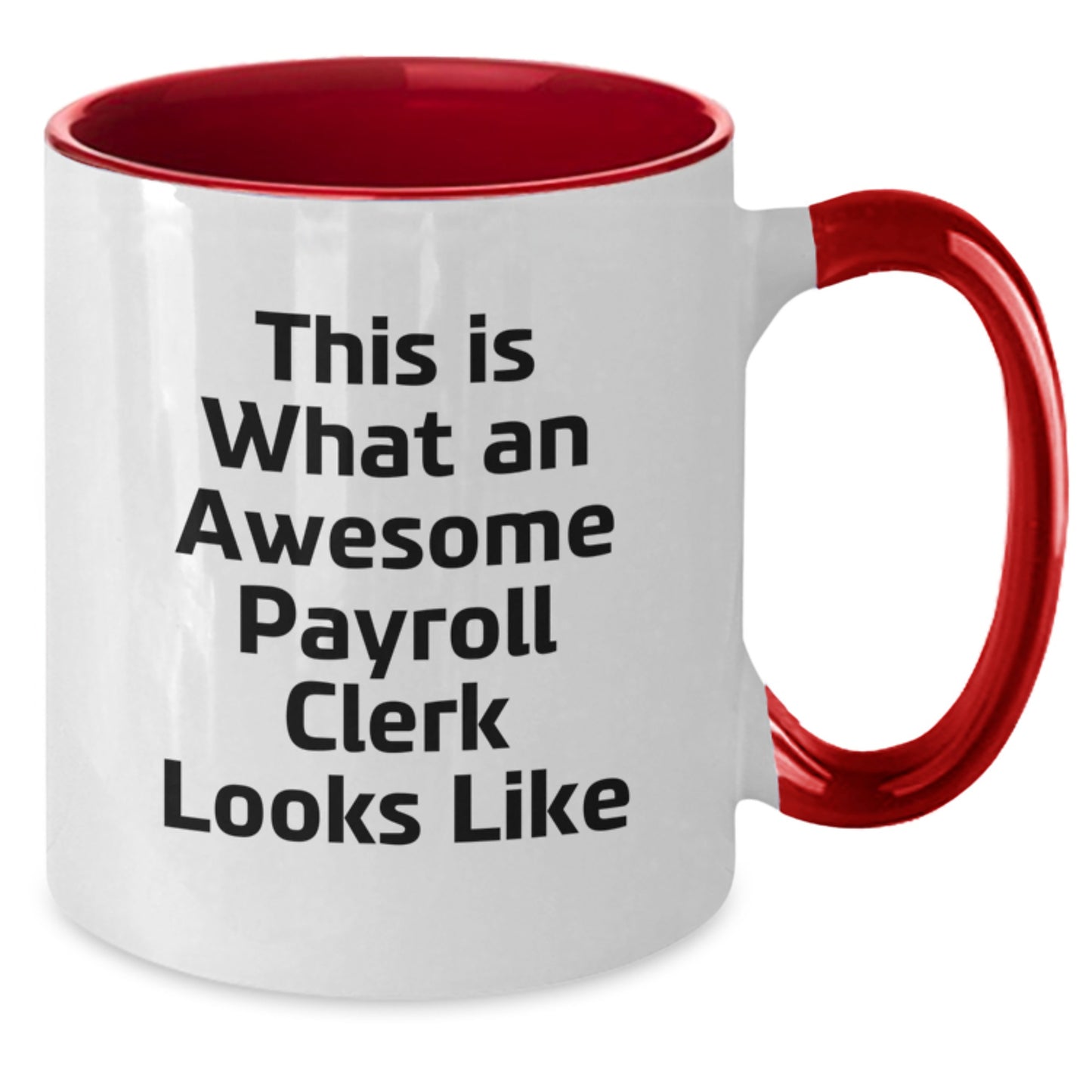 Funny Payroll Clerk Gifts from Friends for Awesome Payroll Clerk, This Is What An Awesome Payroll Clerk Looks Like, Two Tone Coffee Mug, Birthday Unique Gifts - Additional