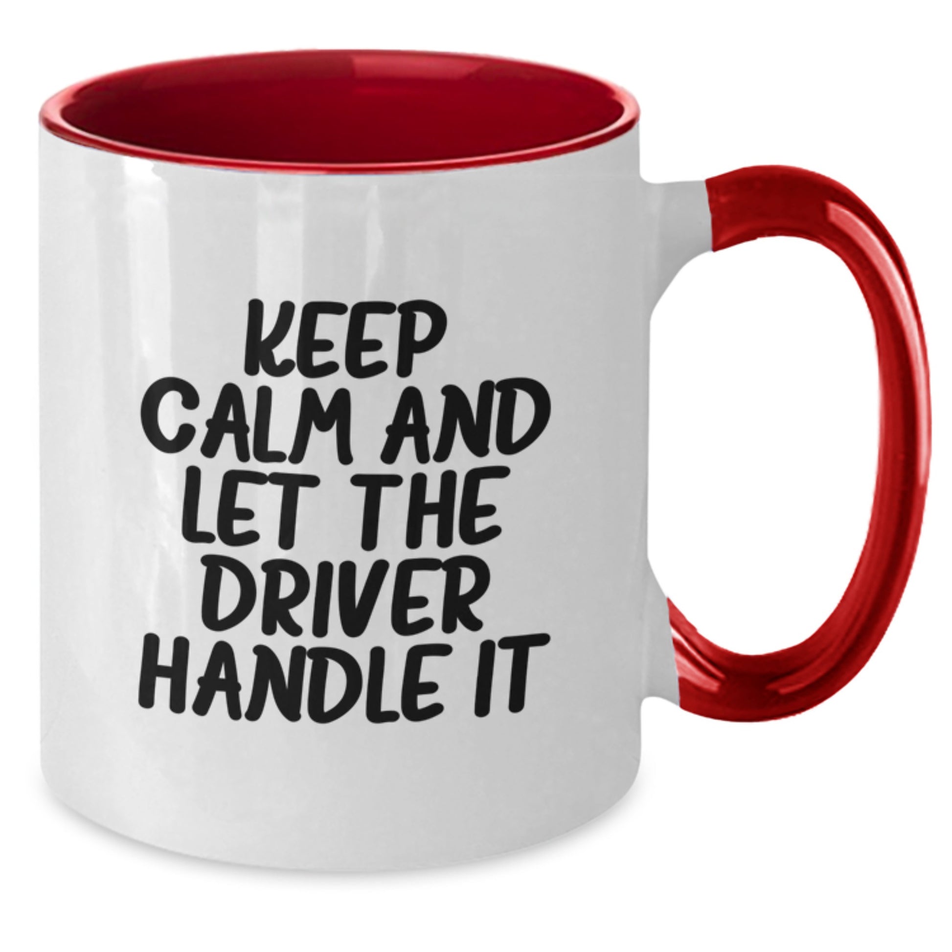 Funny Driver Gifts from Men for Valentine's Unique Driver Two Tone Coffee Mugs, Keep Calm And Let The Driver Handle It - Additional