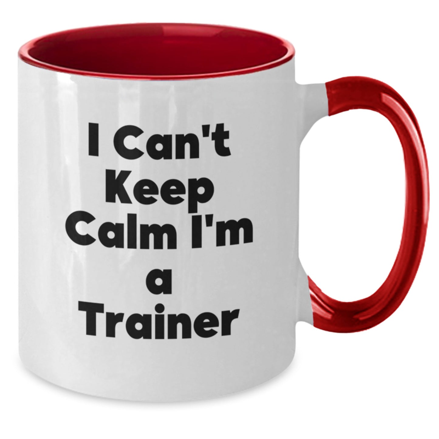 Funny Trainer Gifts from Friends, Unique Christmas Unique Gifts for Trainers, Two Tone Coffee Mug - I Can't Keep Calm I'm A Trainer - Additional