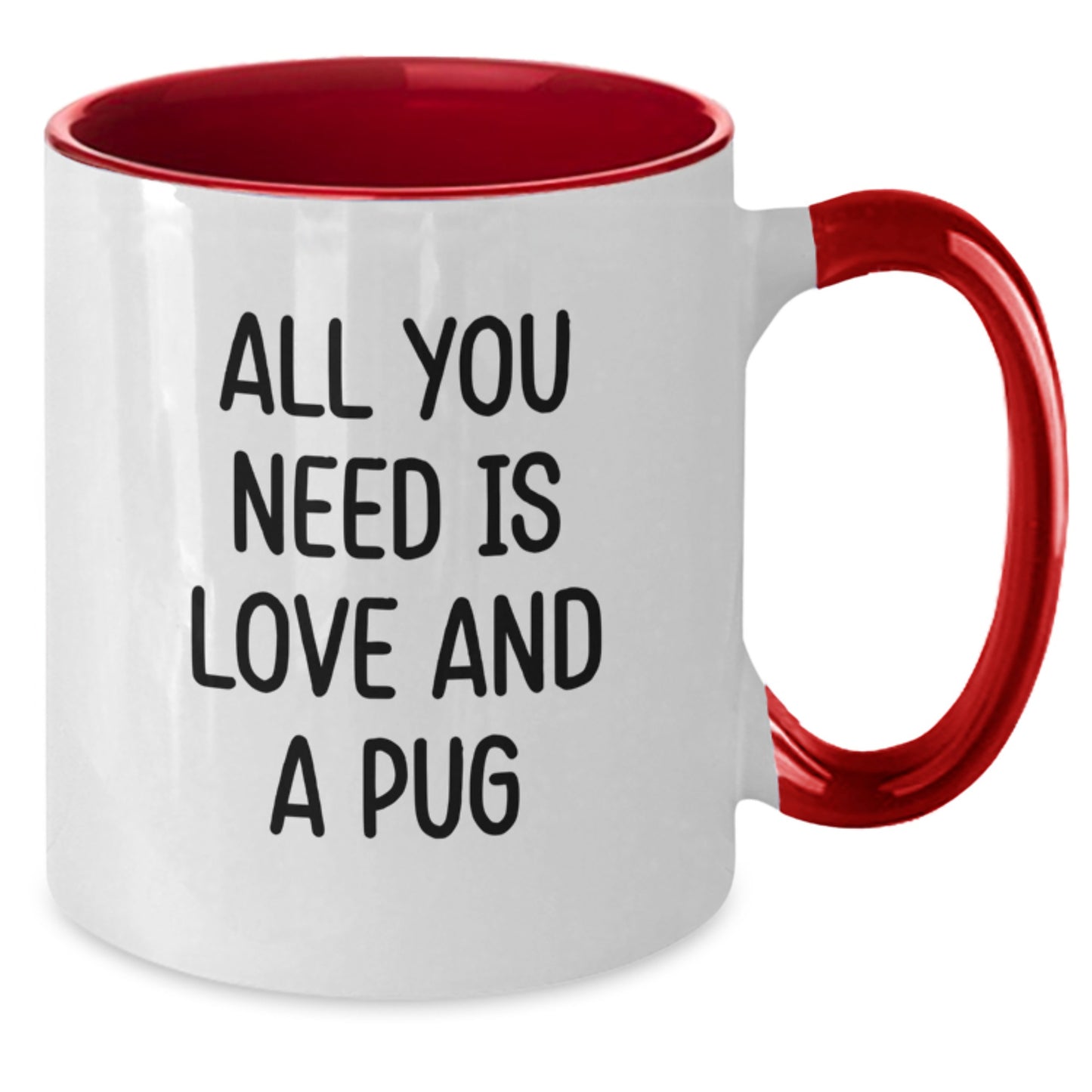 Funny Pug Dog Gifts Two Tone Coffee Mug 'All You Need Is Love And A Pug' for Pug Lovers, Unique Gifts for Christmas from Friends, Family, or Coworkers - Additional