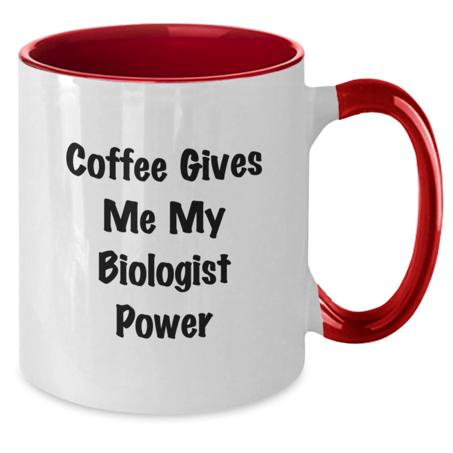 Funny Biologist Gifts from Men for Christmas Unique - Coffee Gives Me My Biologist Power Two Tone Coffee Mug Gifts - Additional