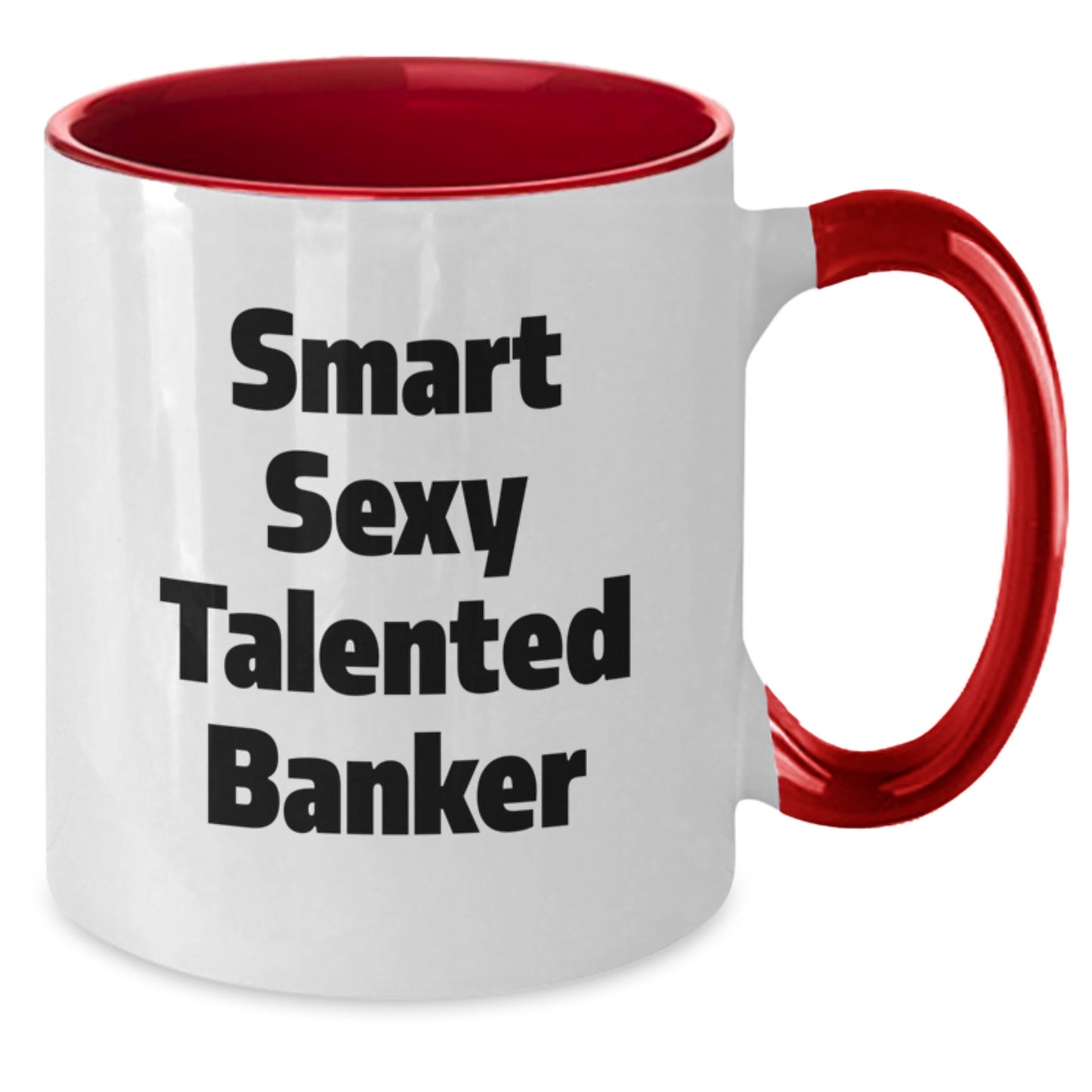 Gifts for Banker Friends, Christmas Unique Mugs, Funny Smart Sexy Talented Banker Coffee Mug, Two Tone Ceramic Mug, Black White, Red White, Navy White, Pink White, 11oz Capacity - Additional