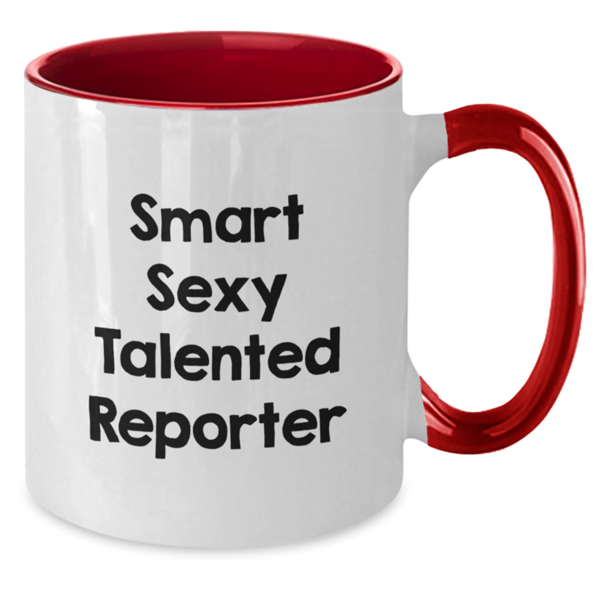 Funny Reporter Gifts for Women, Men, Friends, Coworkers - Smart Sexy Talented Reporter Two Tone Coffee Mug, Holiday Unique Gifts - Additional