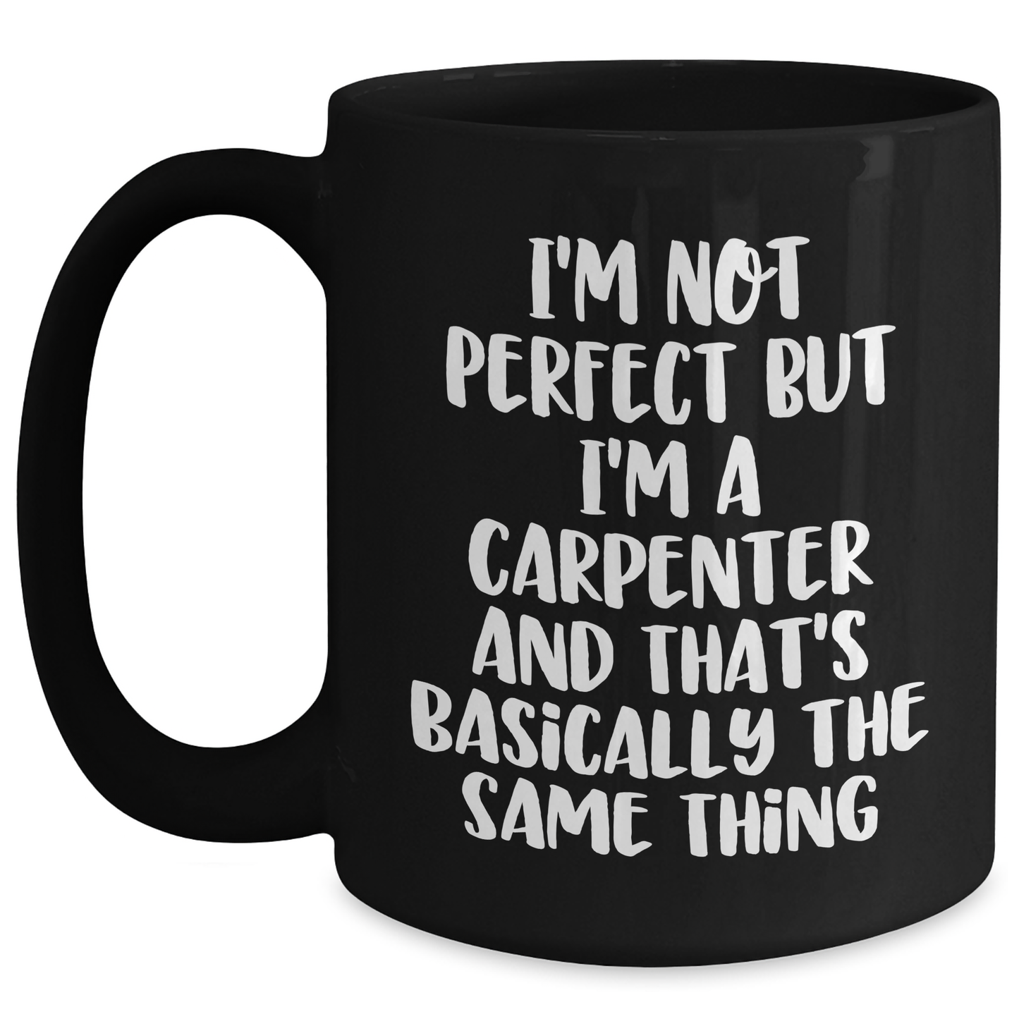 Carpenter Gifts from Friends for Men, Funny Quote Black Coffee Mug, Graduation Unique Gifts - Main
