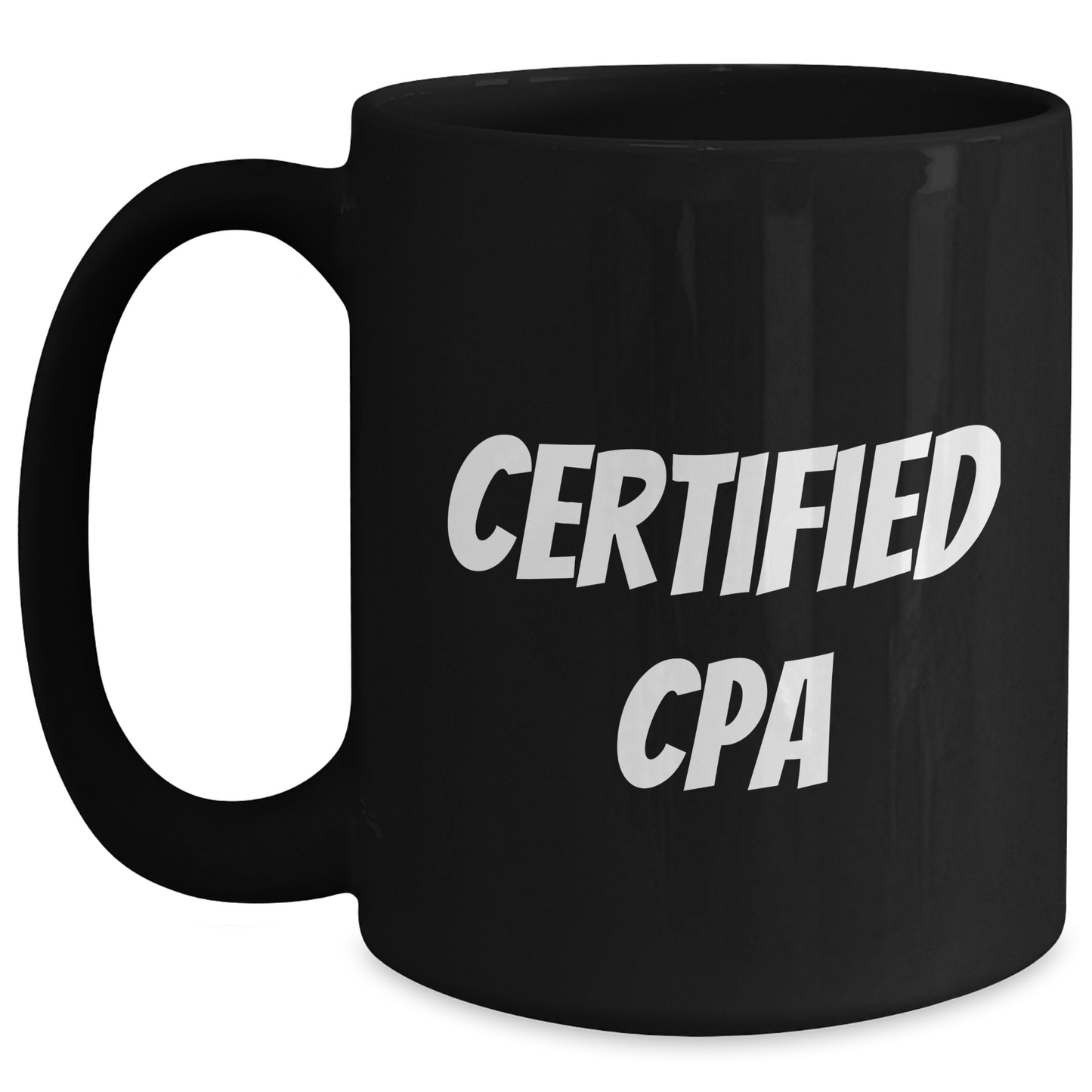 Funny CPA Gifts from Friends for CPA Graduation - Inspirational Black Coffee Mug, 11oz or 15oz, Microwave and Dishwasher Safe - Main
