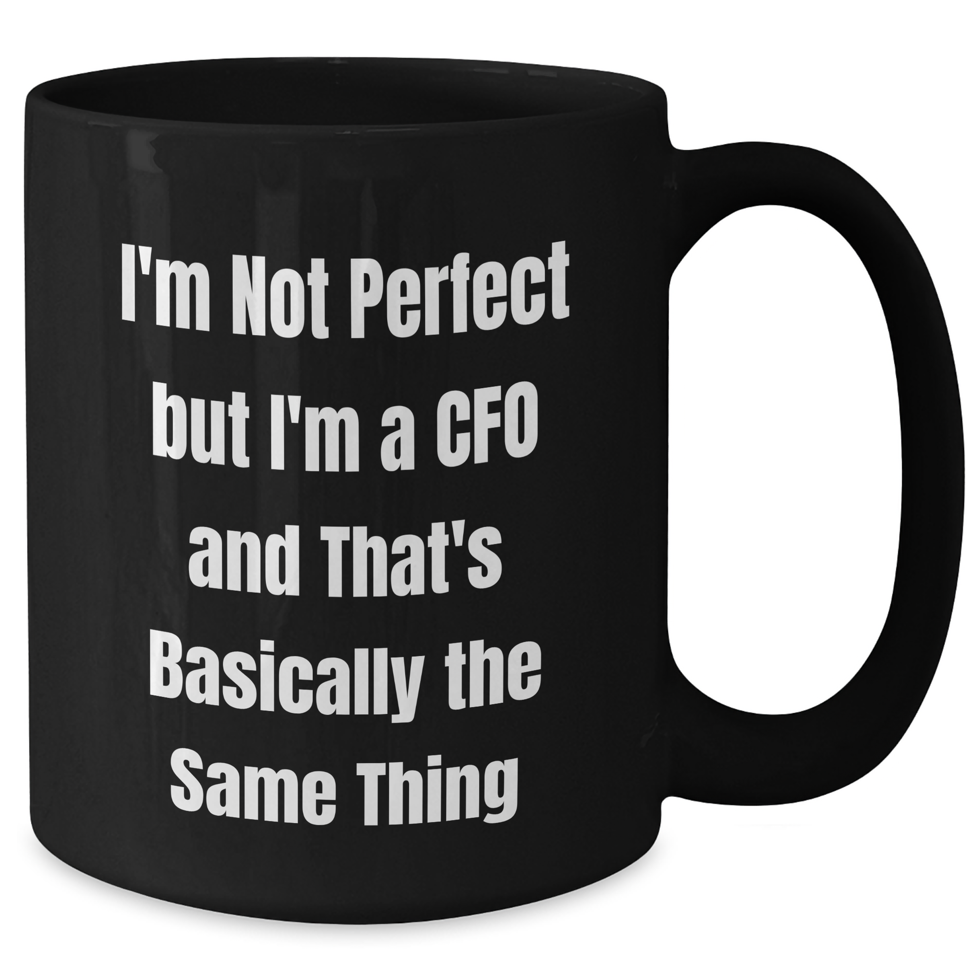 Funny CFO Gifts for Men from Dad, 'I'm Not Perfect But I'm A CFO And That's Basically The Same Thing' Black Coffee Mug, Graduation Unique Gifts - Additional