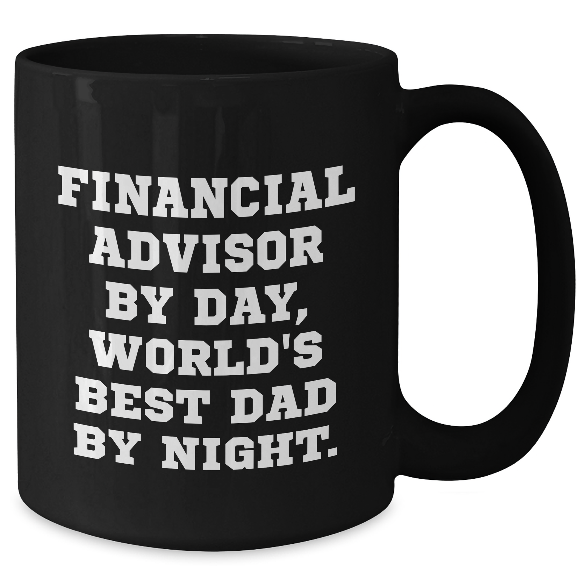 Gifts from Family or Friends for Financial Advisor By Day, Unique Black Coffee Mugs for Graduation, Funny Quote 'Financial Advisor By Day, World's Best Dad By Night.' - Additional