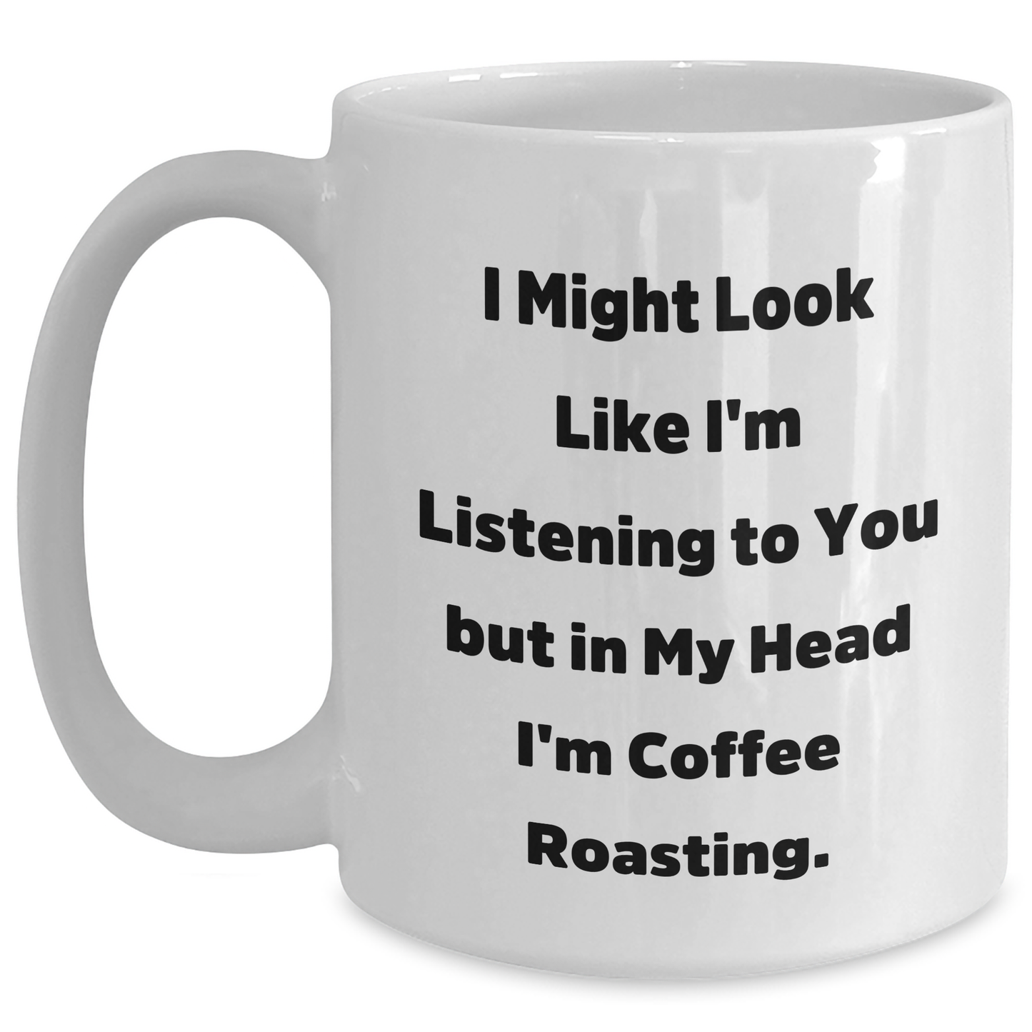 Coffee Roasting Humor Gifts from Men to Friends for Graduation, White Coffee Mug with Funny Quote - Main