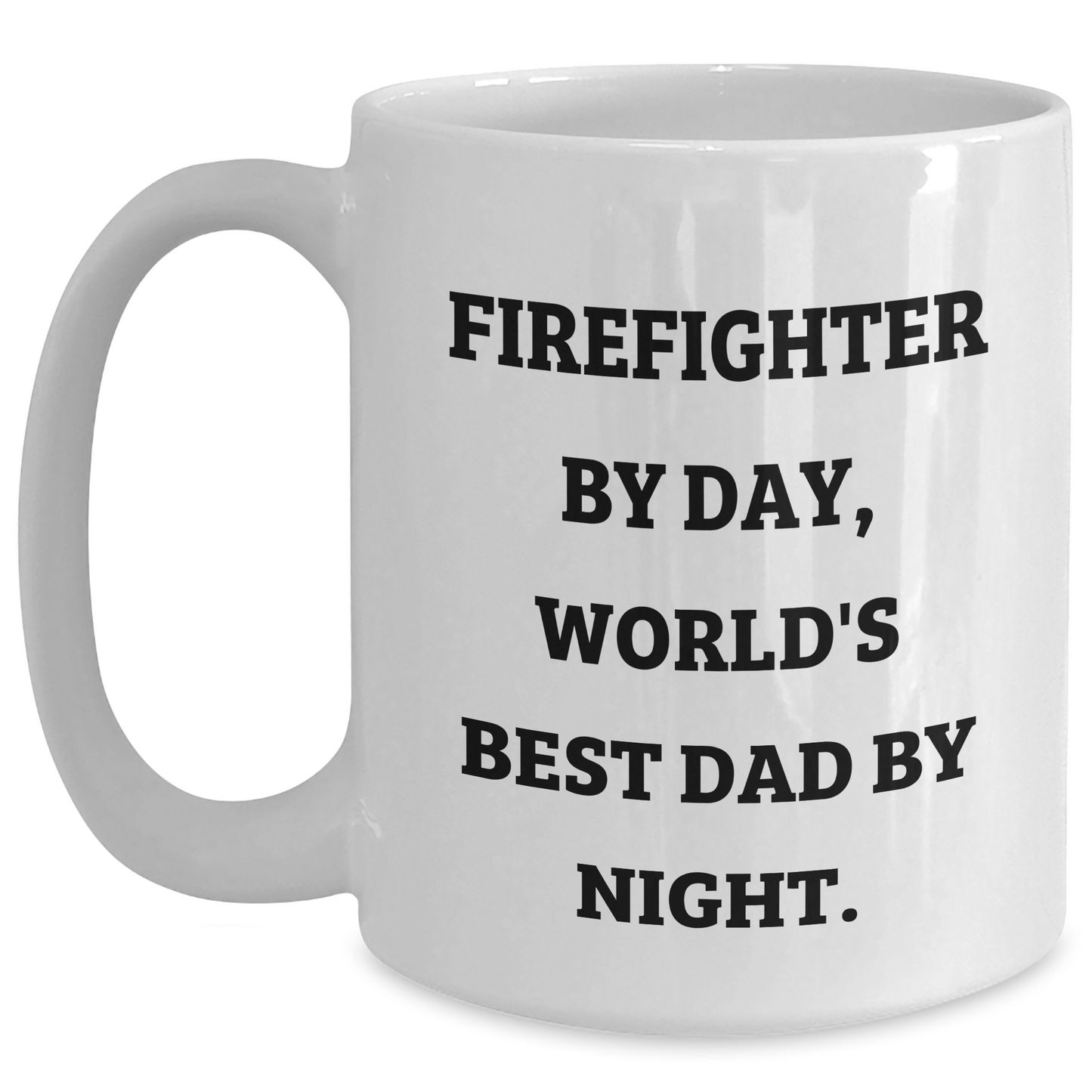 Firefighter Gifts from Friends for Graduation, Funny 'Firefighter By Day, World's Best Dad By Night' White Coffee Mug - Main