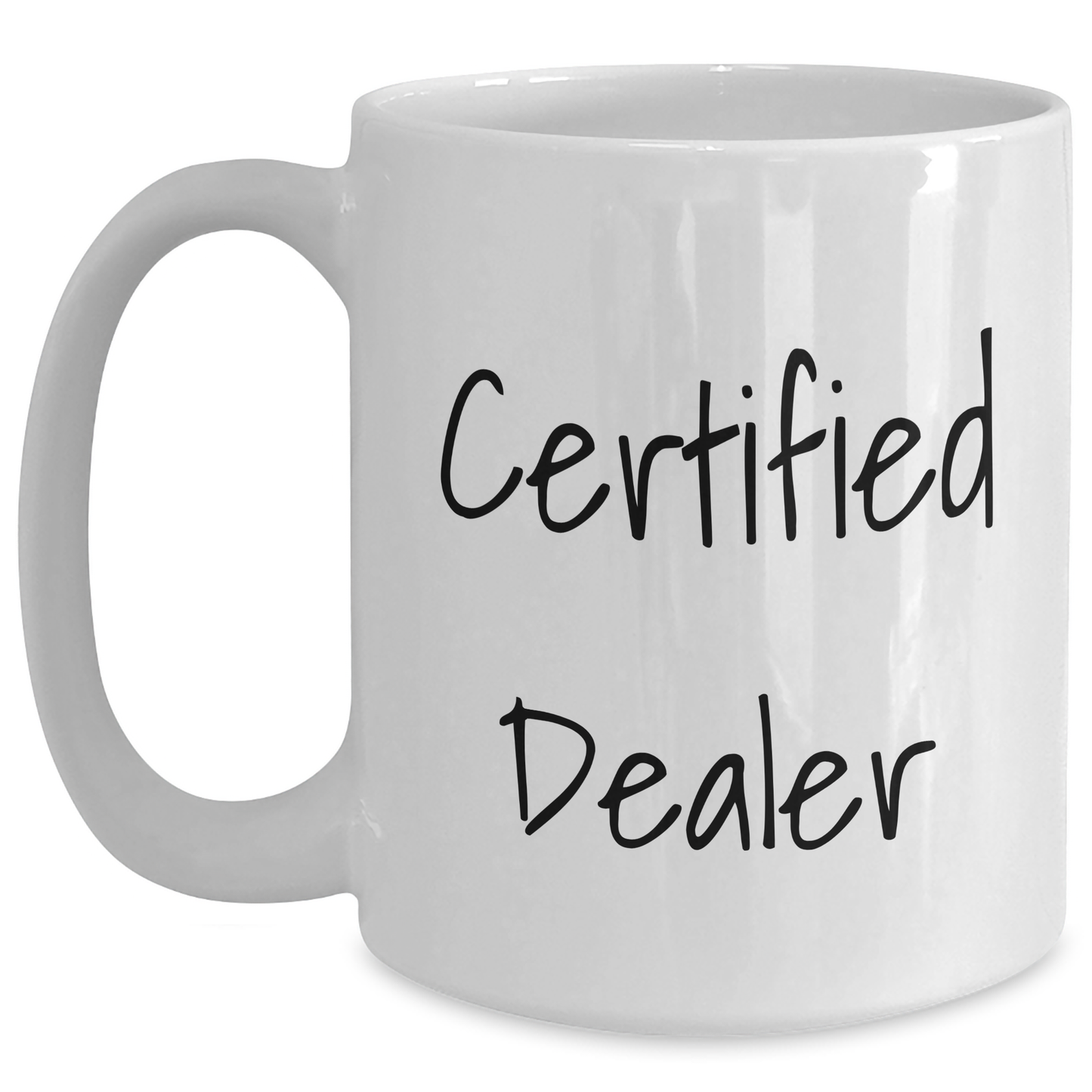 Funny Gifts from Men to Dealers - White Coffee Mug with Inspirational Quote, Certified Dealer Gifts for Graduation - Main