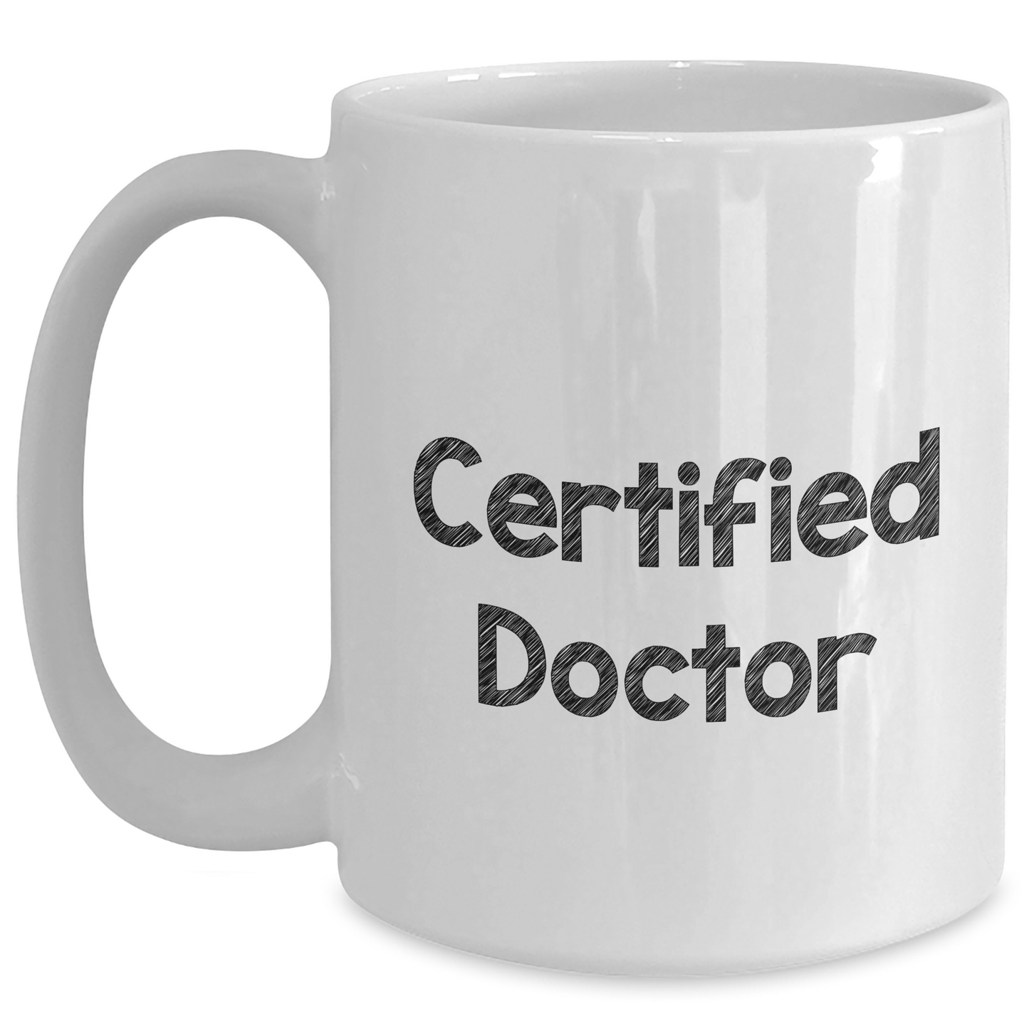 Funny Gifts from Men to Doctors on Graduation Day - White Coffee Mug, 11oz or 15oz, Ceramic, Microwave and Dishwasher Safe - Main
