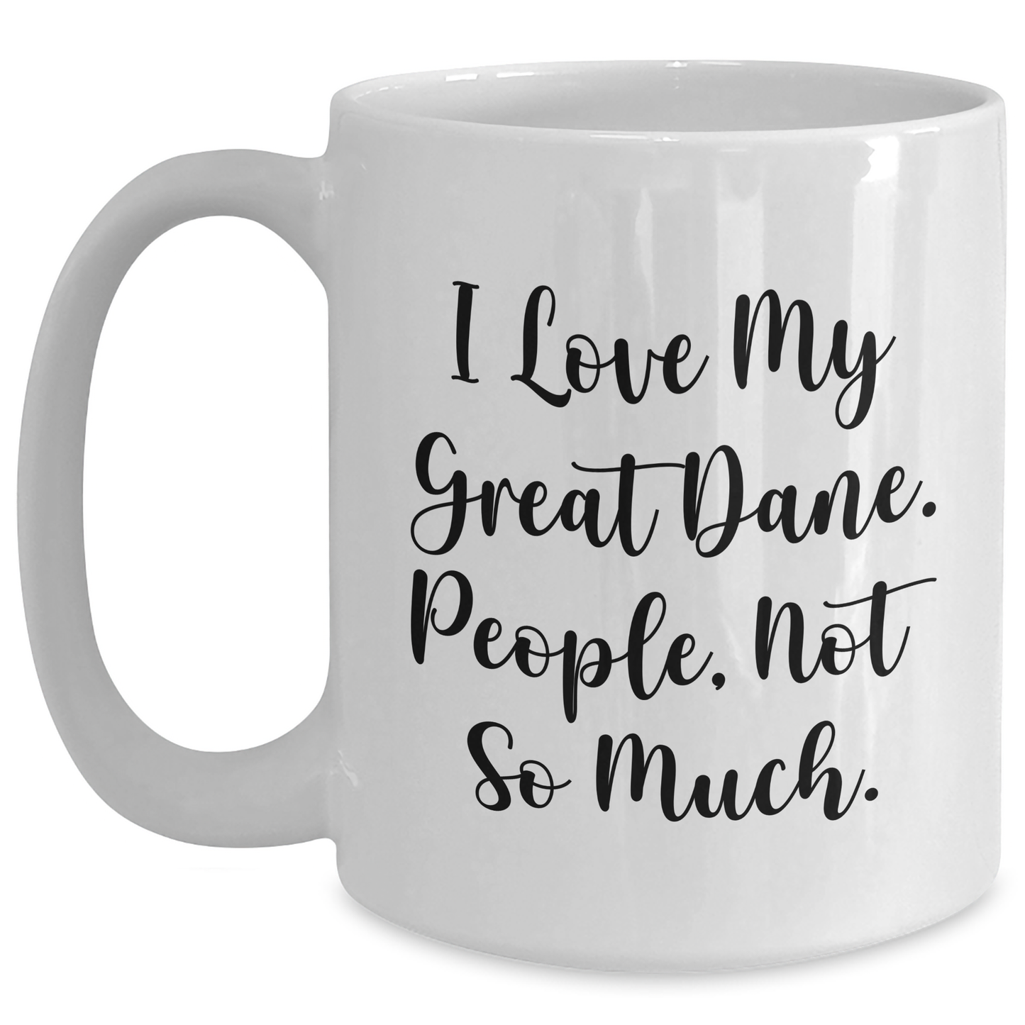Funny Great Dane Dog Gifts from Friends for Men, Unique White Coffee Mug for Great Dane Dog Lovers, 'I Love My Great Dane. People, Not So Much.' Quote - Main
