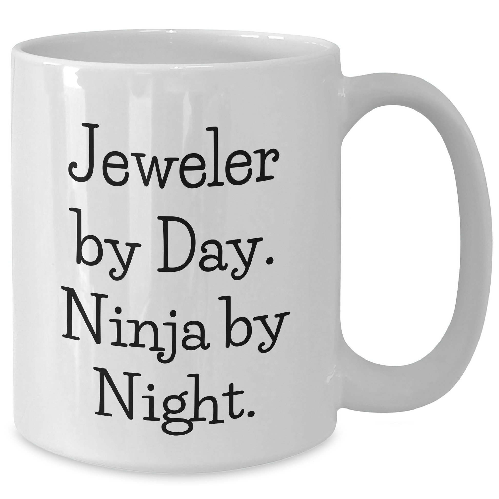 Funny Jeweler Gifts for Men by Day Ninja by Night White Coffee Mug, Perfect for Graduation - Additional