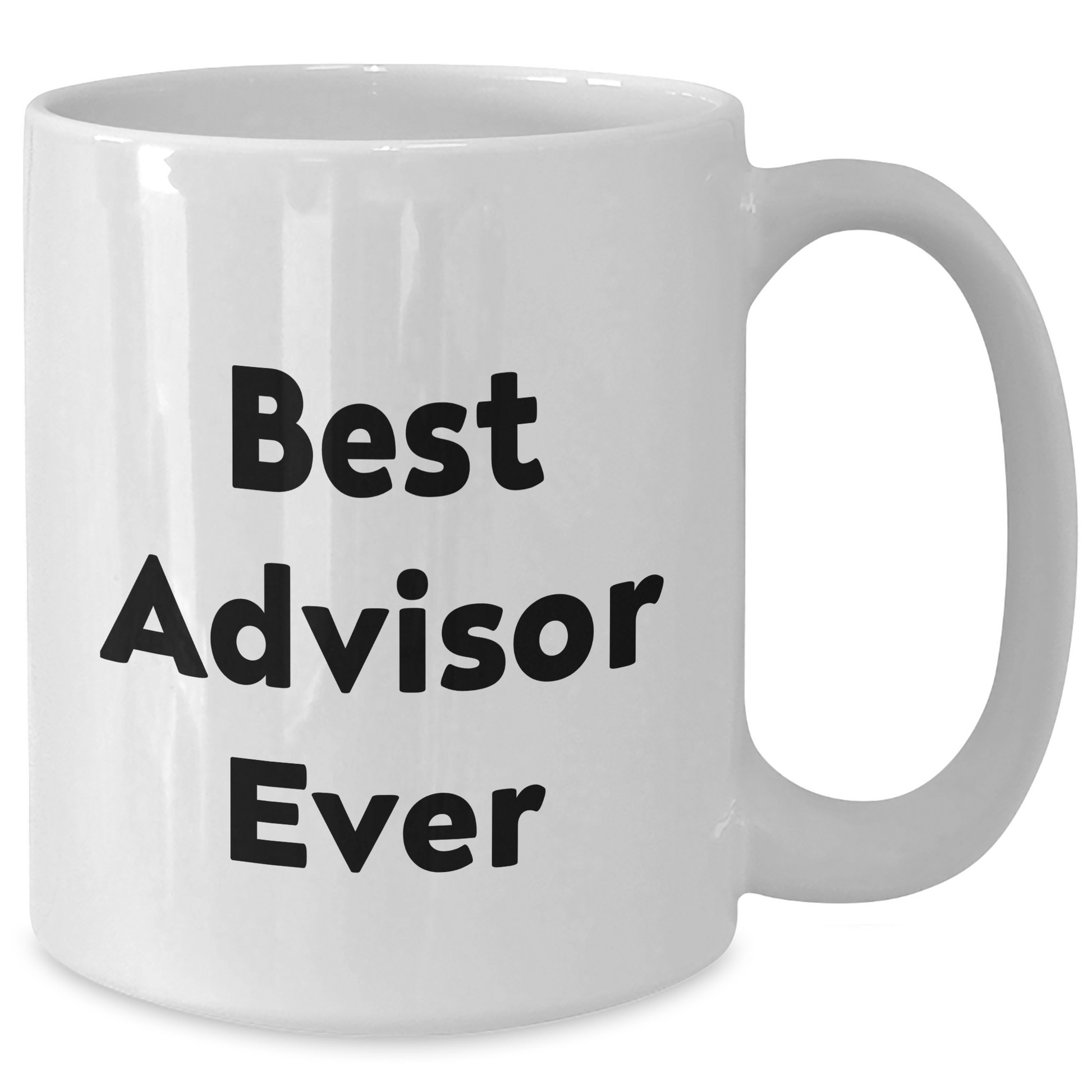 Gifts from Friends for the Best Advisor Ever Funny Quotes White Coffee Mug, 11oz or 15oz Capacity, Perfect for Graduation - Additional