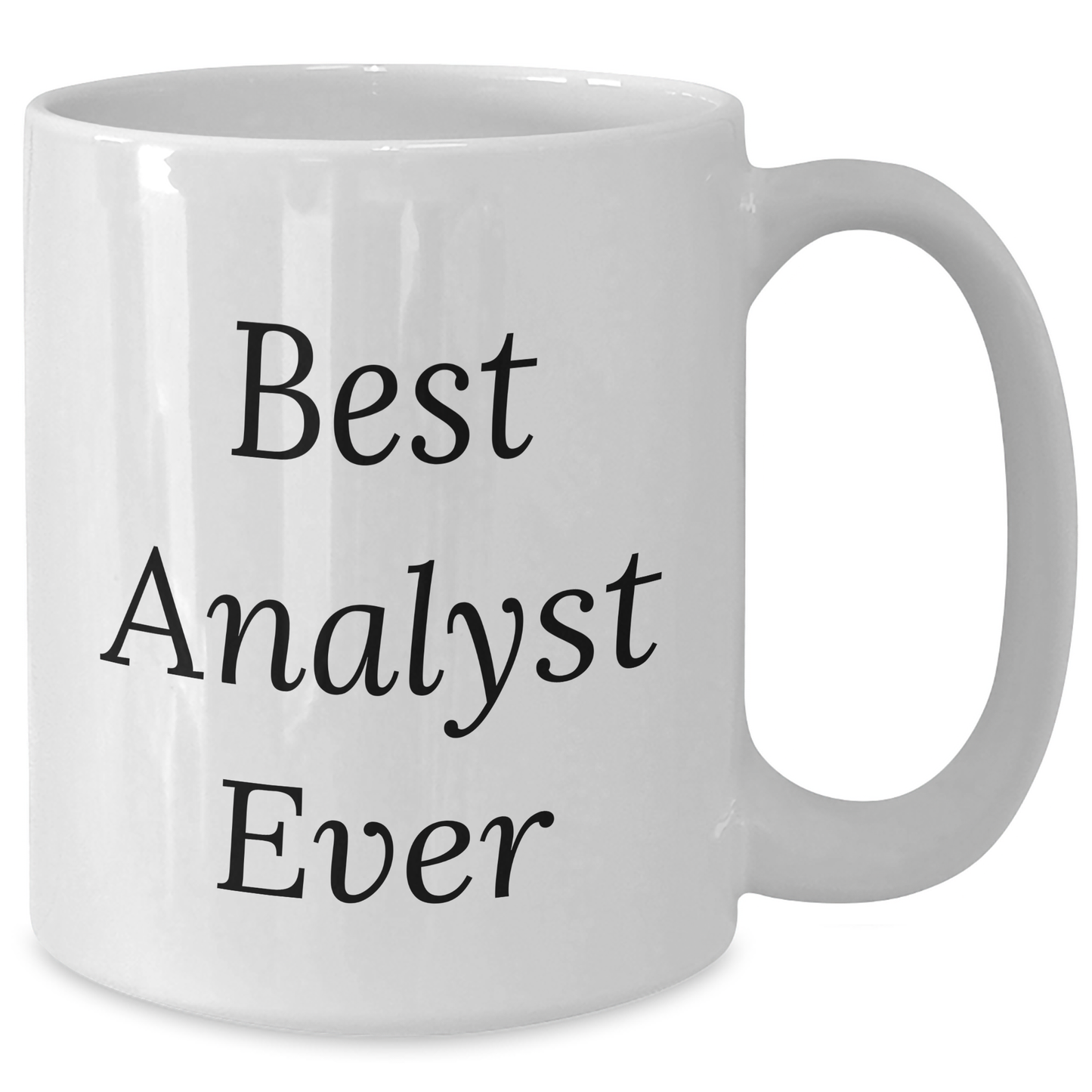 Funny Analyst Gifts, Best Analyst Ever Quote, White Coffee Mug for Graduation, Gifts from Friends, Gifts for Analyst - Additional